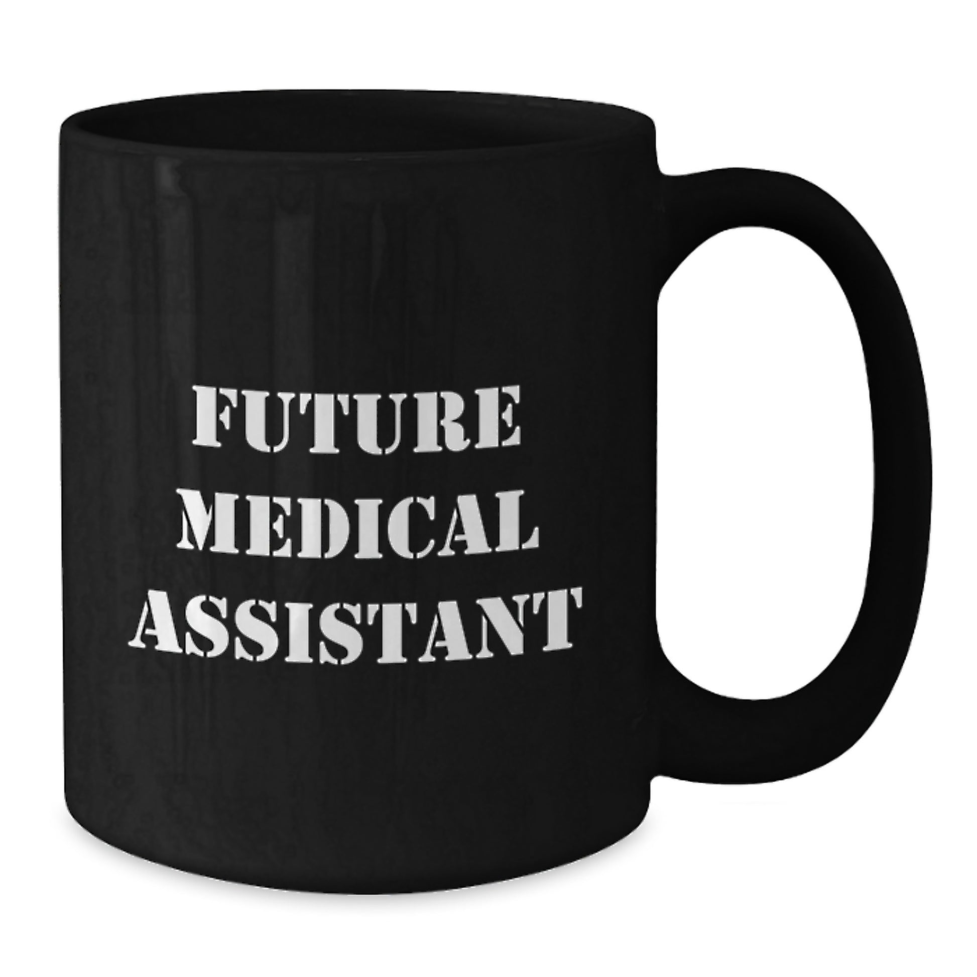 Medical Assistant Gifts, Funny Quote for Future Medical Assistant, Black Coffee Mug for Birthday, Gifts from Friends and Family - Additional