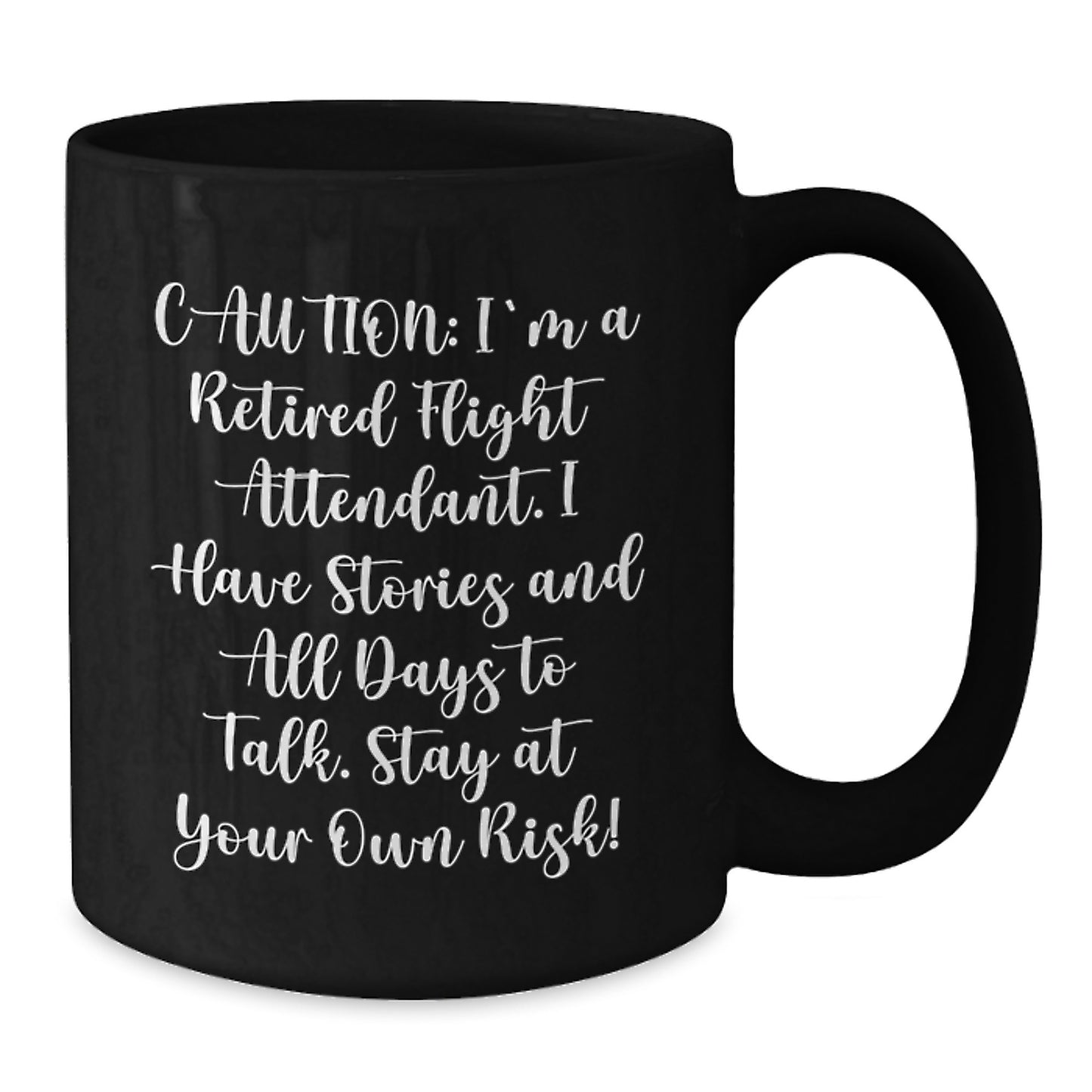 Flight Attendant Humor Gifts from Friends and Family - Funny Quote Black Coffee Mug - Additional