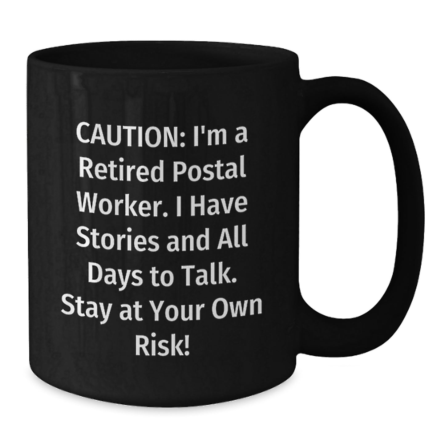 Funny Postal Worker Gifts from Friends and Family - 'Caution: I'm A Retired Postal Worker...' - Additional