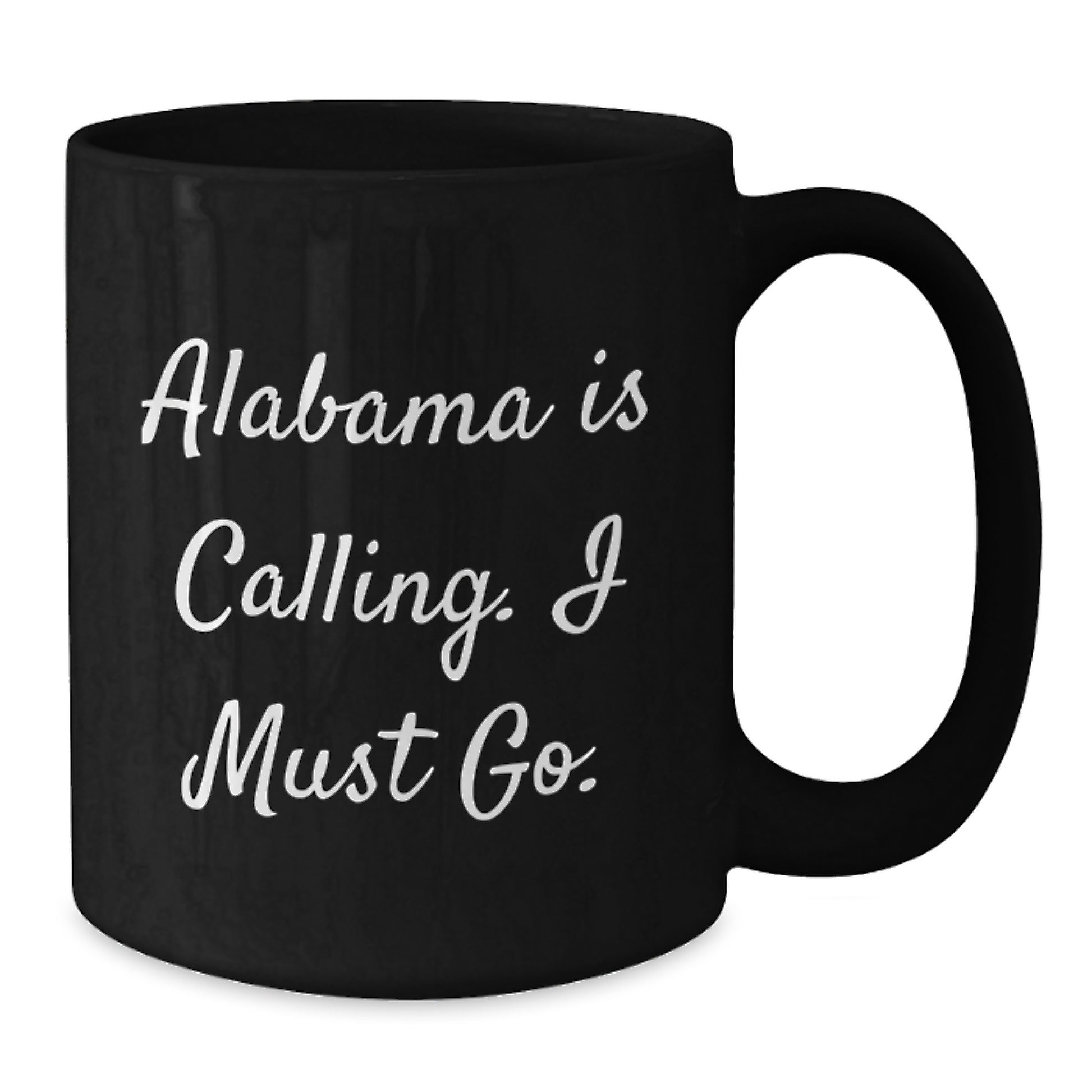 Funny Alabama Gifts for Him from Friends, Inspirational Black Coffee Mug with Quote 'Alabama Is Calling. I Must Go.' - Christmas Unique Gifts - Additional