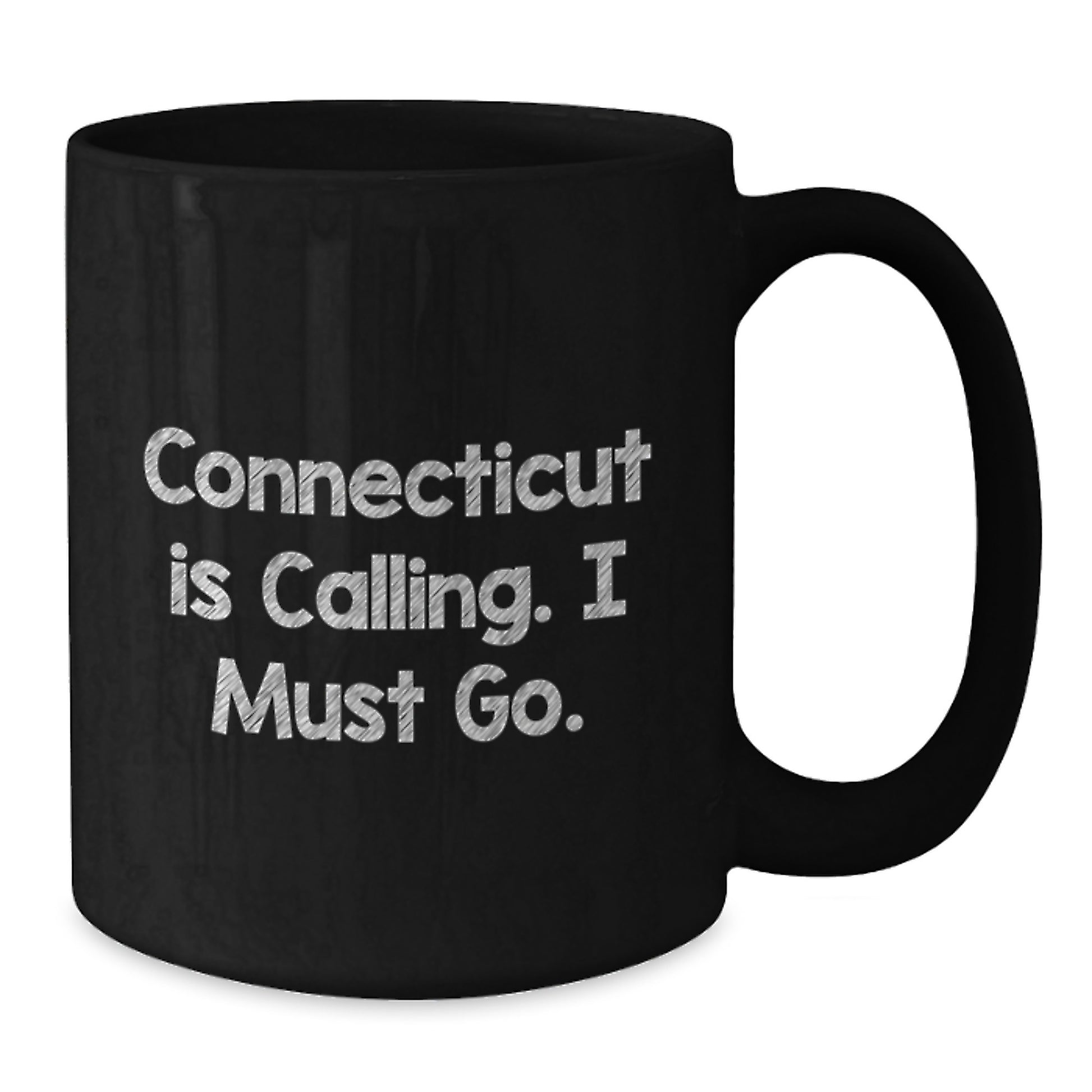 Connecticut Gifts for Men, Funny Black Coffee Mug with Quote 'Connecticut Is Calling. I Must Go.' from Friends - Unique Christmas Unique Gifts for Him - Additional