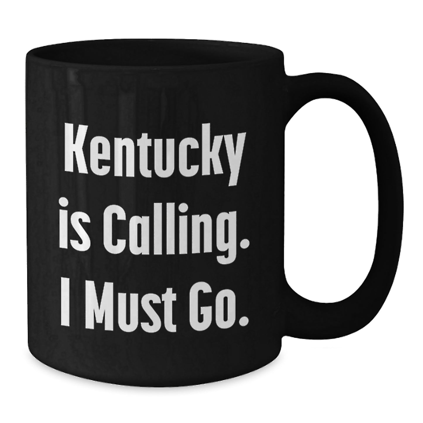 Kentucky Calling Gifts from Friends to Kentucky Lovers - Inspirational Black Coffee Mug for Birthday, 'Kentucky Is Calling. I Must Go.' Quote - Additional