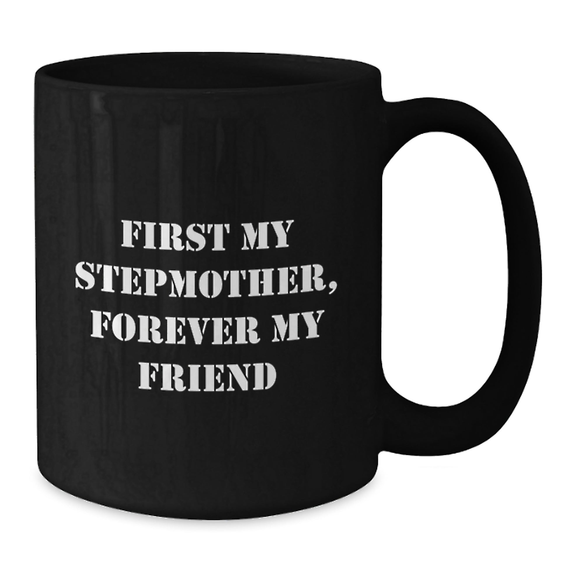 Funny Stepmother Gifts for Christmas, 'First My Stepmother, Forever My Friend' Black Coffee Mugs from Family, Unique - Additional
