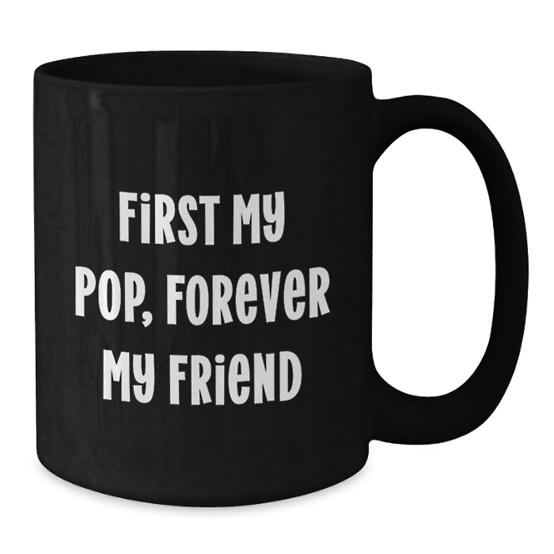 Funny Pop Inspired Coffee Mug Gifts for Him from Friends, Unique Birthday Mugs for Men with Quote 'First My Pop, Forever My Friend' - Additional
