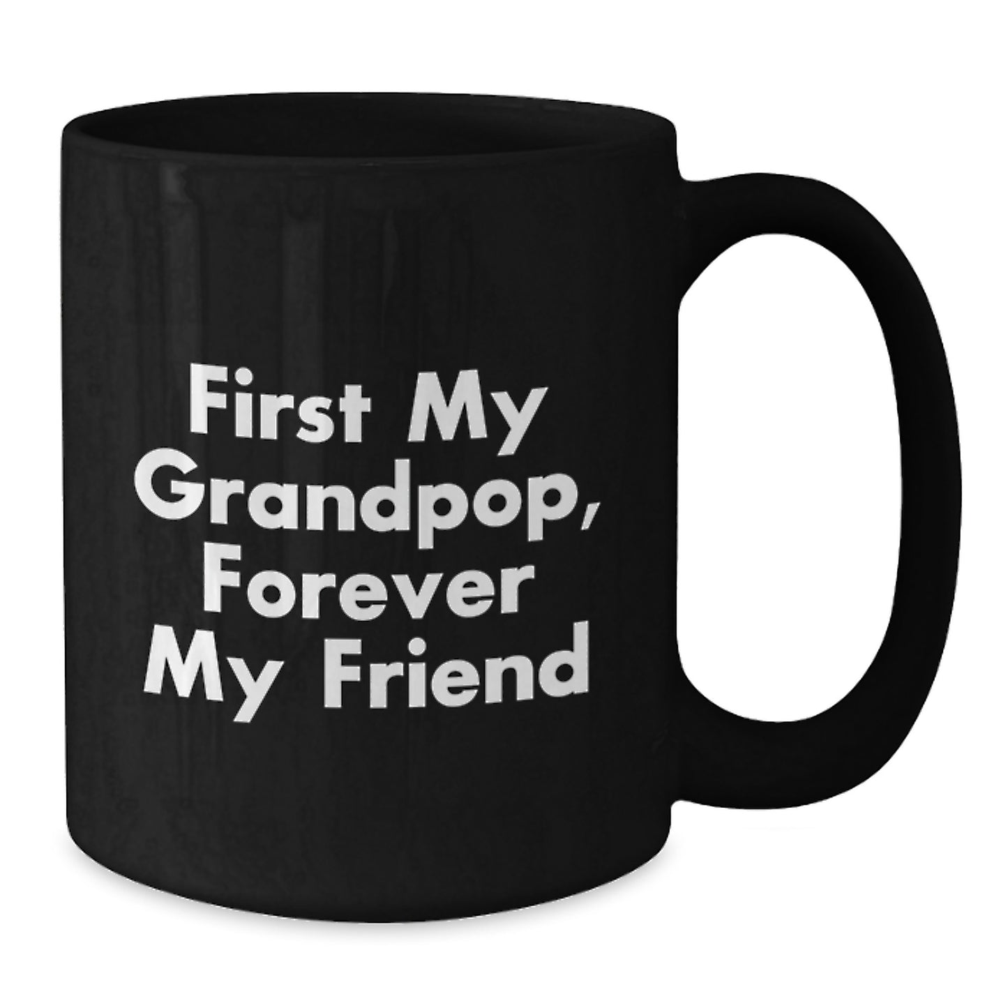 Funny Grandpop Black Coffee Mug Gifts from Mom, Perfect for Grandpop's Birthday, 'First My Grandpop, Forever My Friend' - Additional