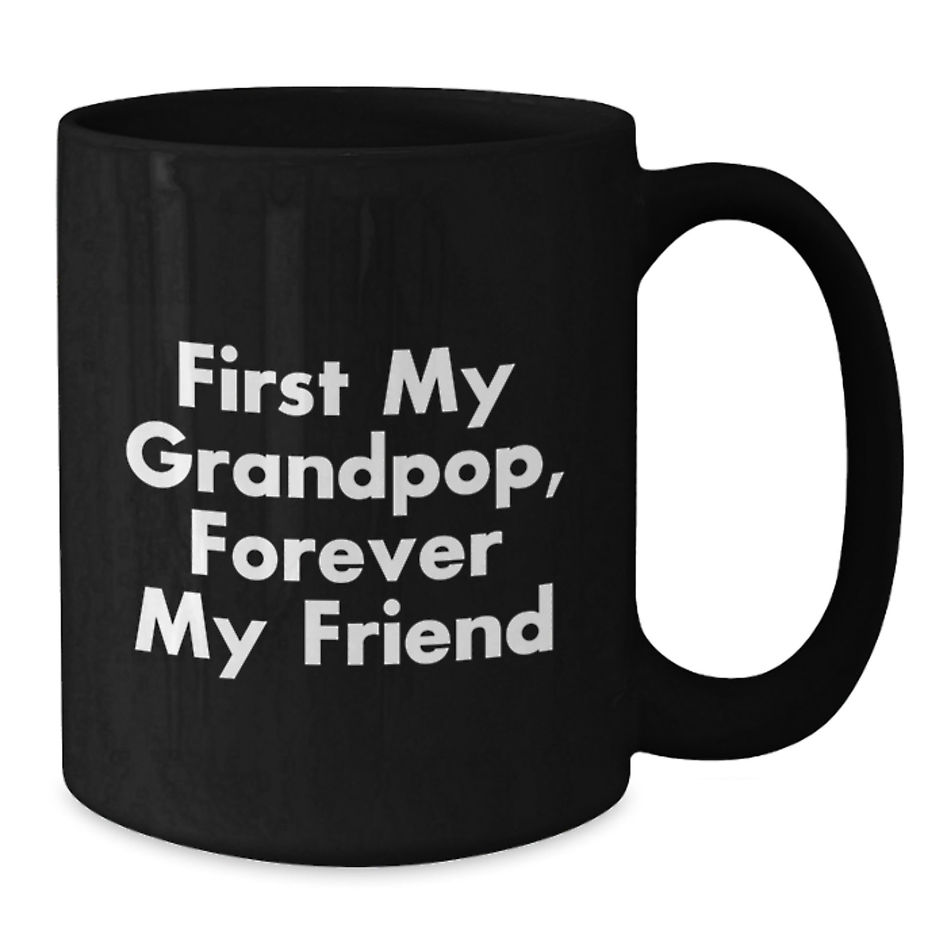 Funny Grandpop Black Coffee Mug Gifts from Mom, Perfect for Grandpop's Birthday, 'First My Grandpop, Forever My Friend' - Additional