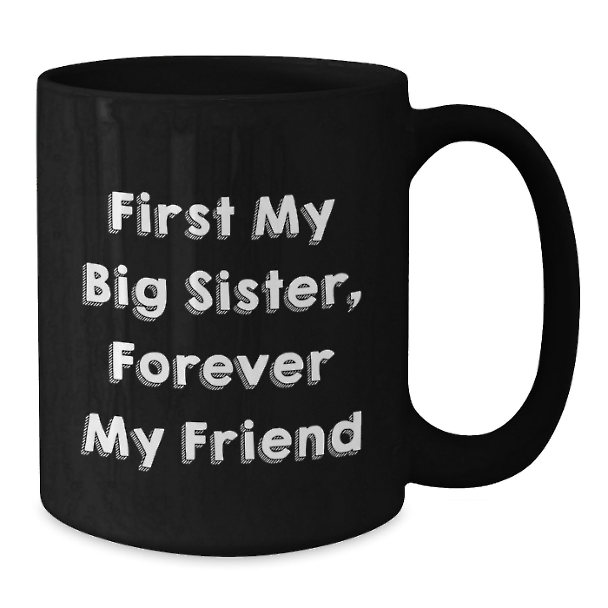 Funny Big Sister Gifts, Black Coffee Mugs for Big Sister, First My Big Sister, Forever My Friend Christmas Unique Gifts from Family - Additional
