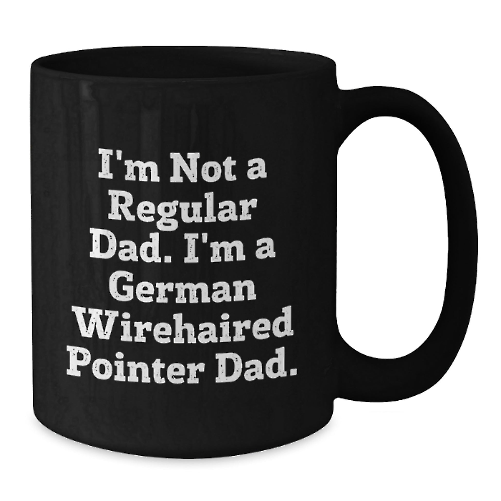 Funny German Wirehaired Pointer Dog Gifts for Men - German Wirehaired Pointer Dad Black Coffee Mug - Christmas Unique Gifts from Family to Dad - Additional