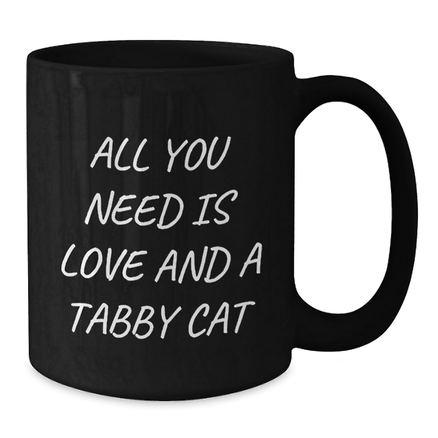 Tabby Cat Lovers Gifts from Friends, Birthday Unique Tabby Cat Quotes Black Coffee Mug, All You Need Is Love And A Tabby Cat - Additional