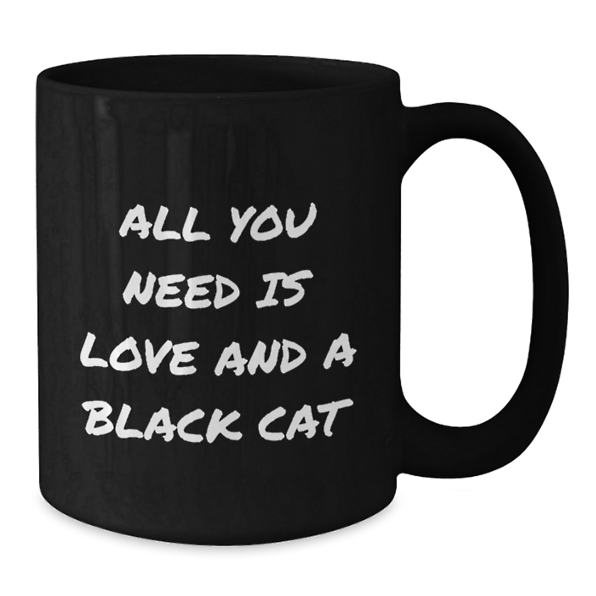 Funny Black Cat Gifts for Men from Friends, All You Need Is Love And A Black Cat Quote Black Coffee Mug, 11oz or 15oz, Microwave and Dishwasher Safe for Birthday - Additional