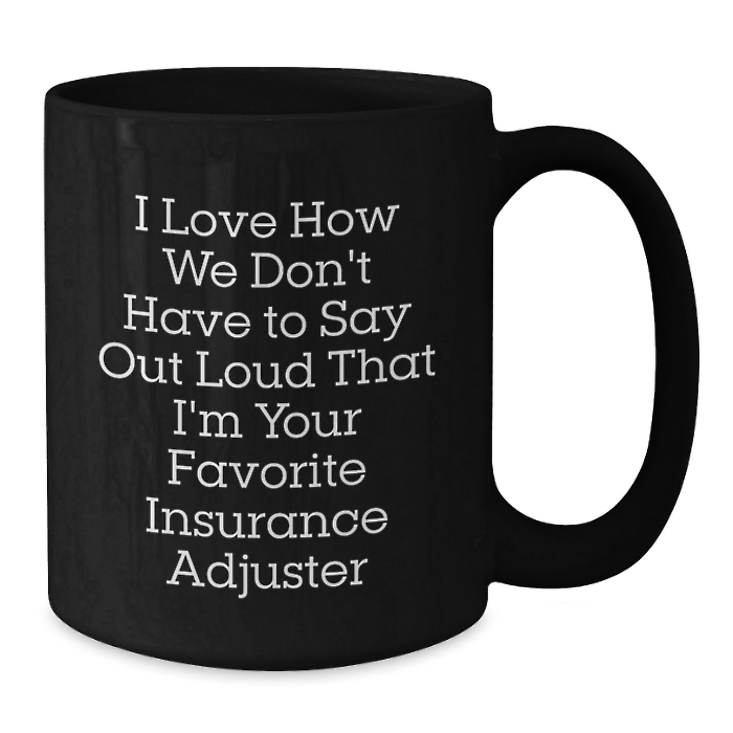 Insurance Adjuster Gifts for Men, Funny Quote Black Coffee Mug, Unique Christmas Memorable Presents from Friends for Favorite Adjuster - Additional