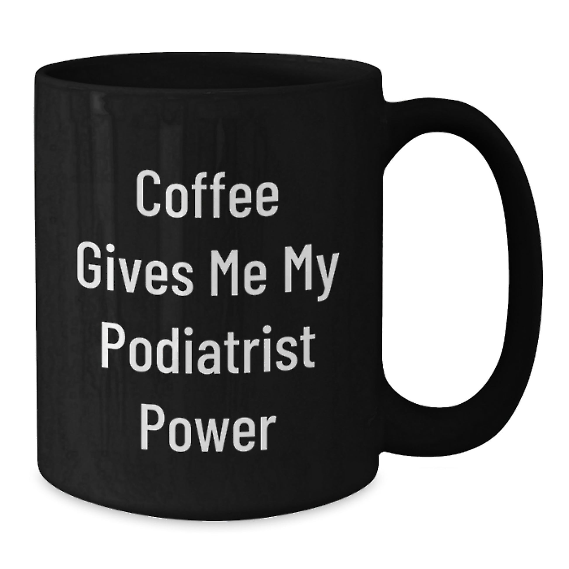 Funny Podiatrist Gifts for Men Women Friends Coworkers Black Coffee Mugs from Men Women Friends Coworkers 'Coffee Gives Me My Podiatrist Power' - Additional