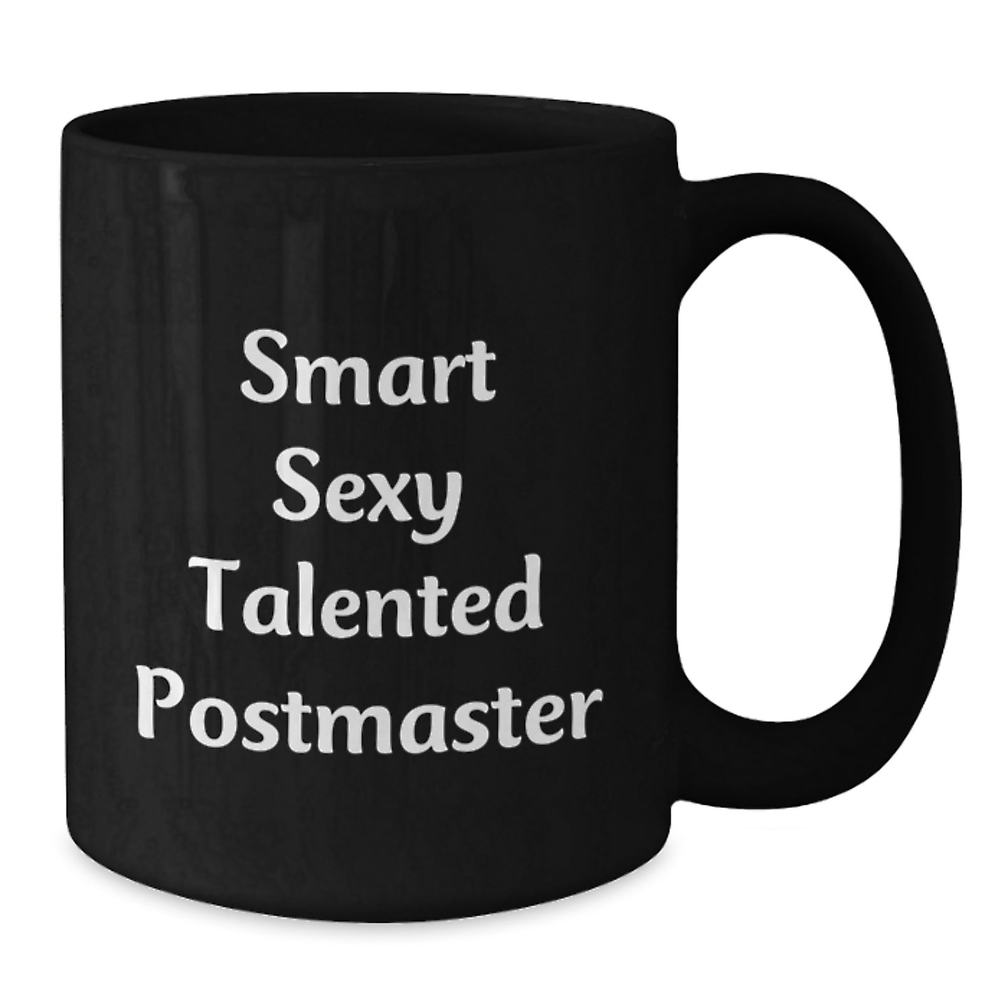 Funny Postmaster Gifts from Friends for Birthday - Smart Sexy Talented Postmaster Quote on Black Coffee Mug - Additional