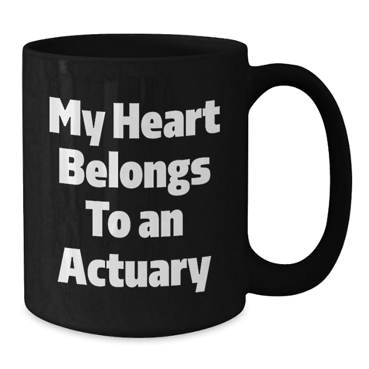 Funny Actuary Gifts for Him - My Heart Belongs To An Actuary Black Coffee Mug, Perfect Unique Christmas Unique Gifts from Men to Actuary Friends, Coworkers, Family - Additional