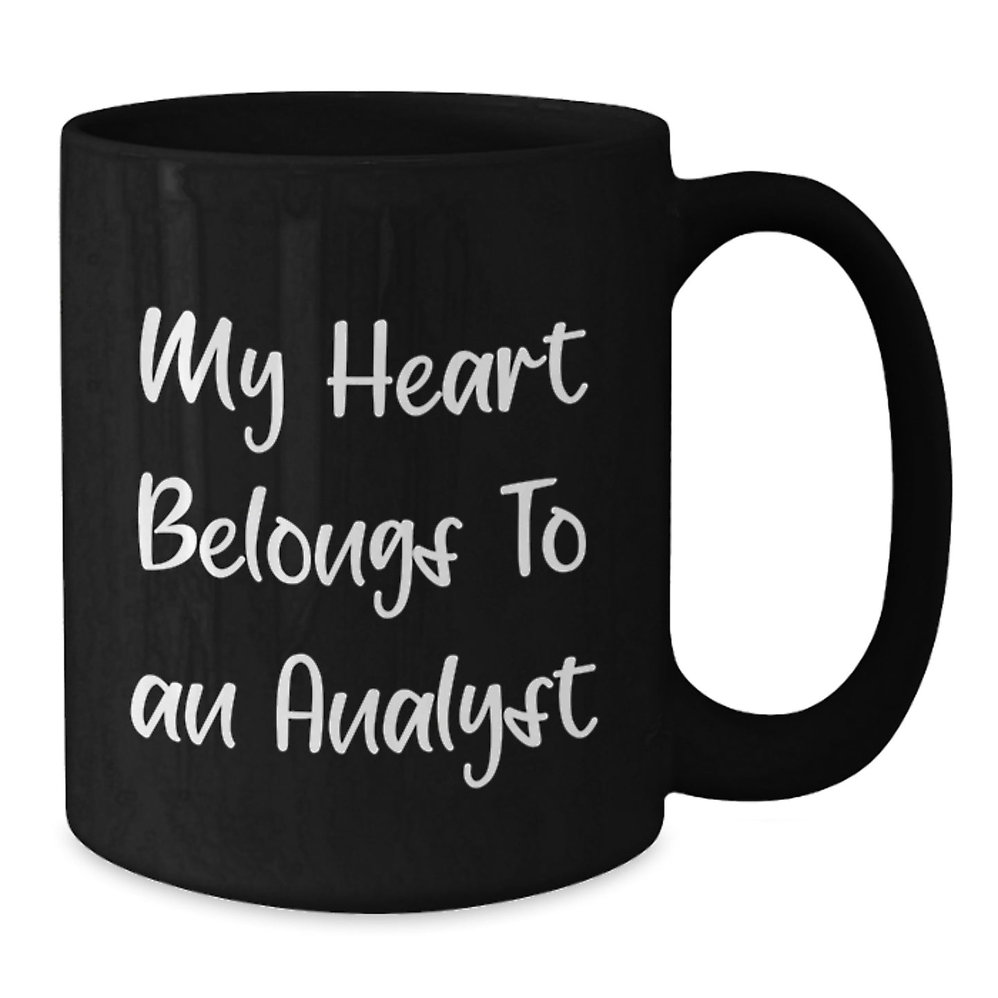 Funny Analyst Gifts from Men for Christmas Unique Gifts - My Heart Belongs To An Analyst Black Coffee Mug - Additional