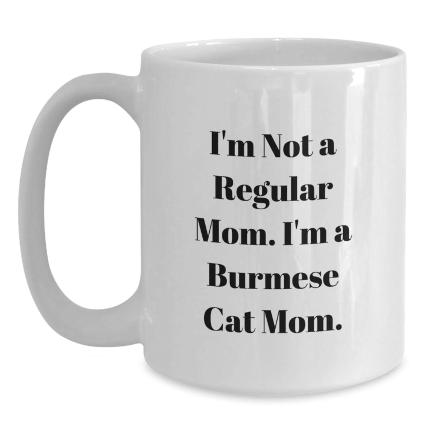 Burmese Cat Mom Gifts, Funny White Coffee Mug, 'I'm Not A Regular Mom. I'm A Burmese Cat Mom.', Birthday Unique Presents for Cat Lovers from Friends, Family - Main
