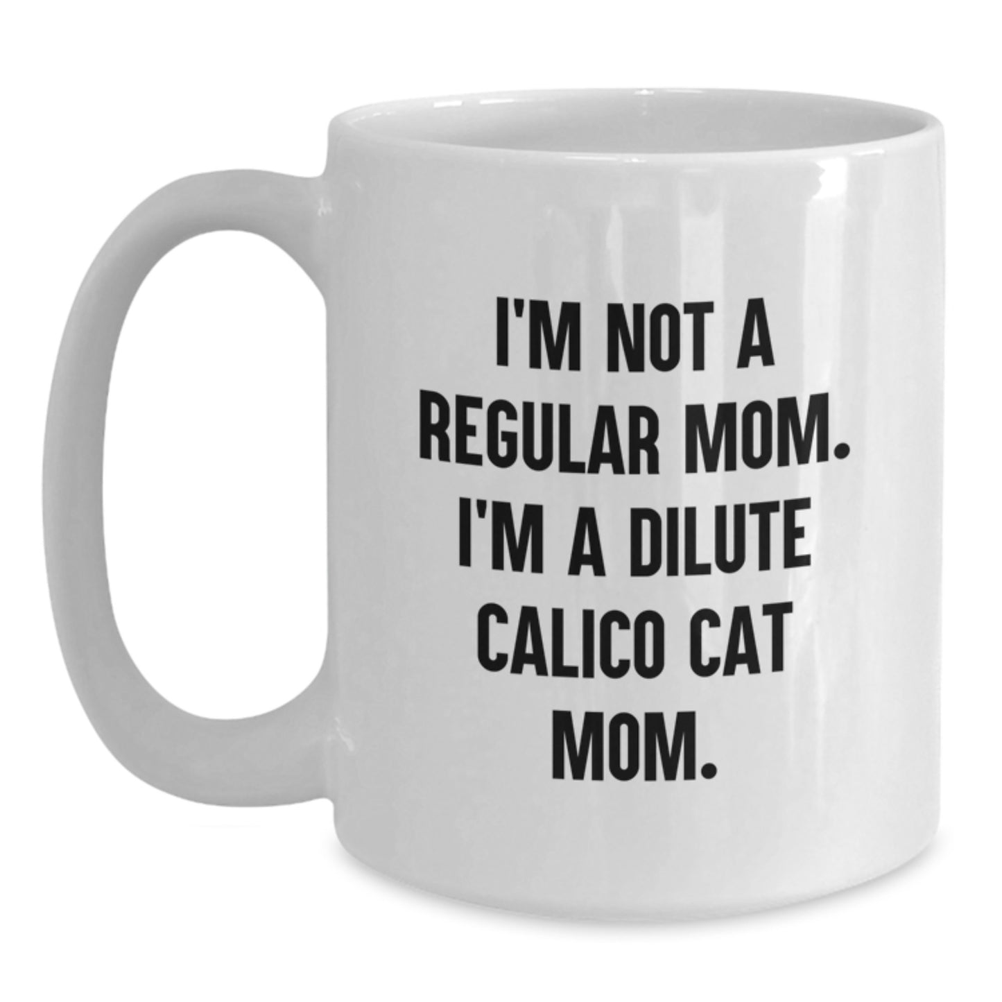 Funny Dilute Calico Cat Mom Gifts from Mom for Friends on Birthday Unique White Coffee Mug - Main