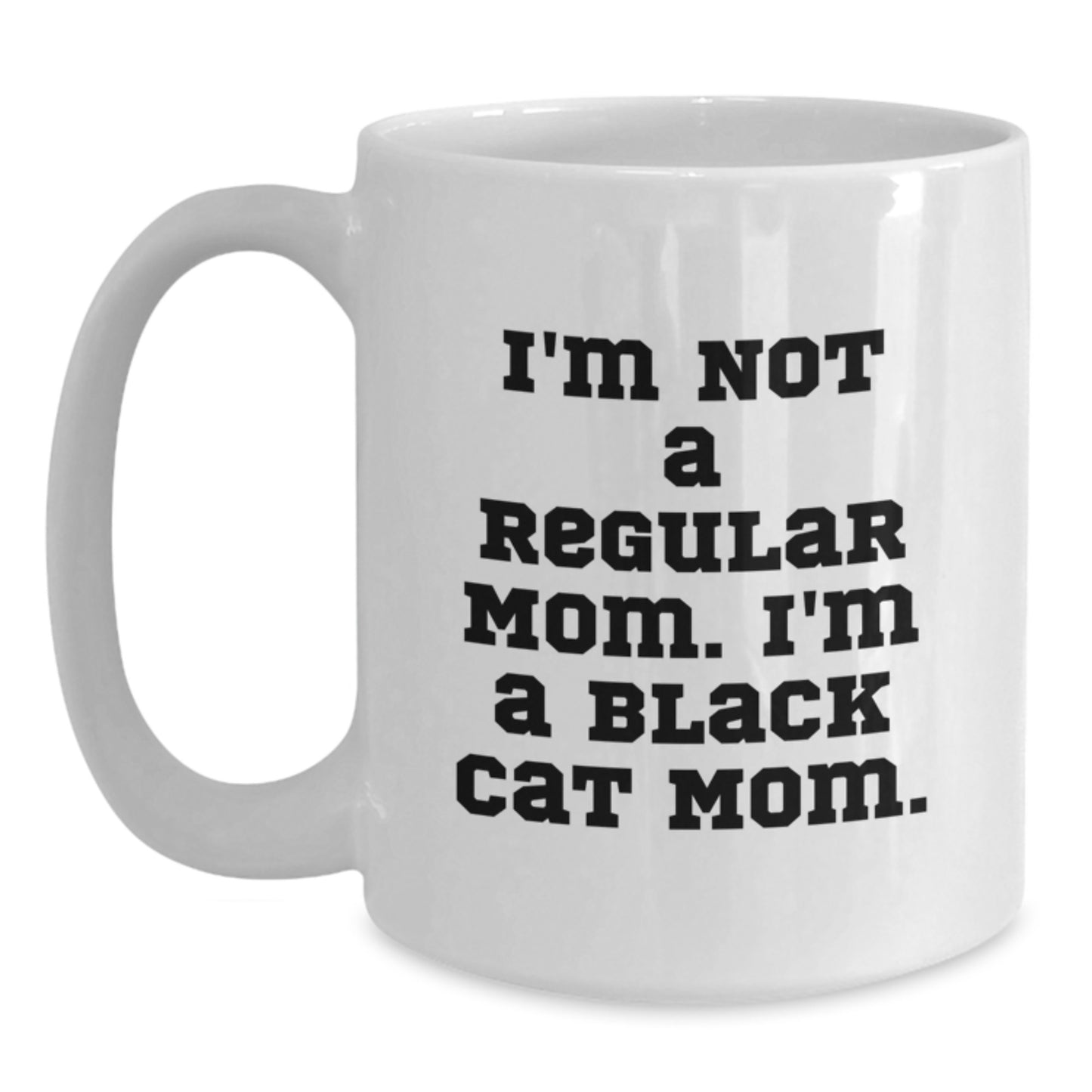 Funny Black Cat Mom Gifts from Friends for Birthday - White Coffee Mug, 11oz or 15oz Capacity - Main