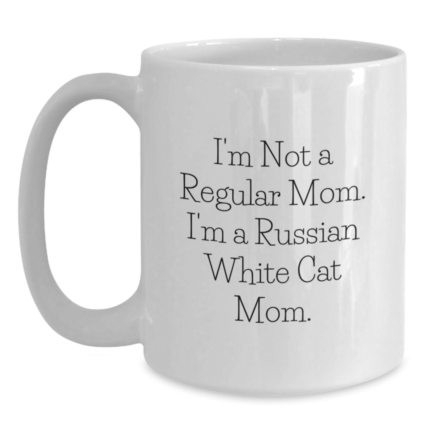 Russian White Cat Mom Funny Quotes Gifts from Family Friends, Perfect White Coffee Mug for Russian White Cat Lovers Birthday Unique Gifts, Russian White Cat Gifts for Her Him - Main