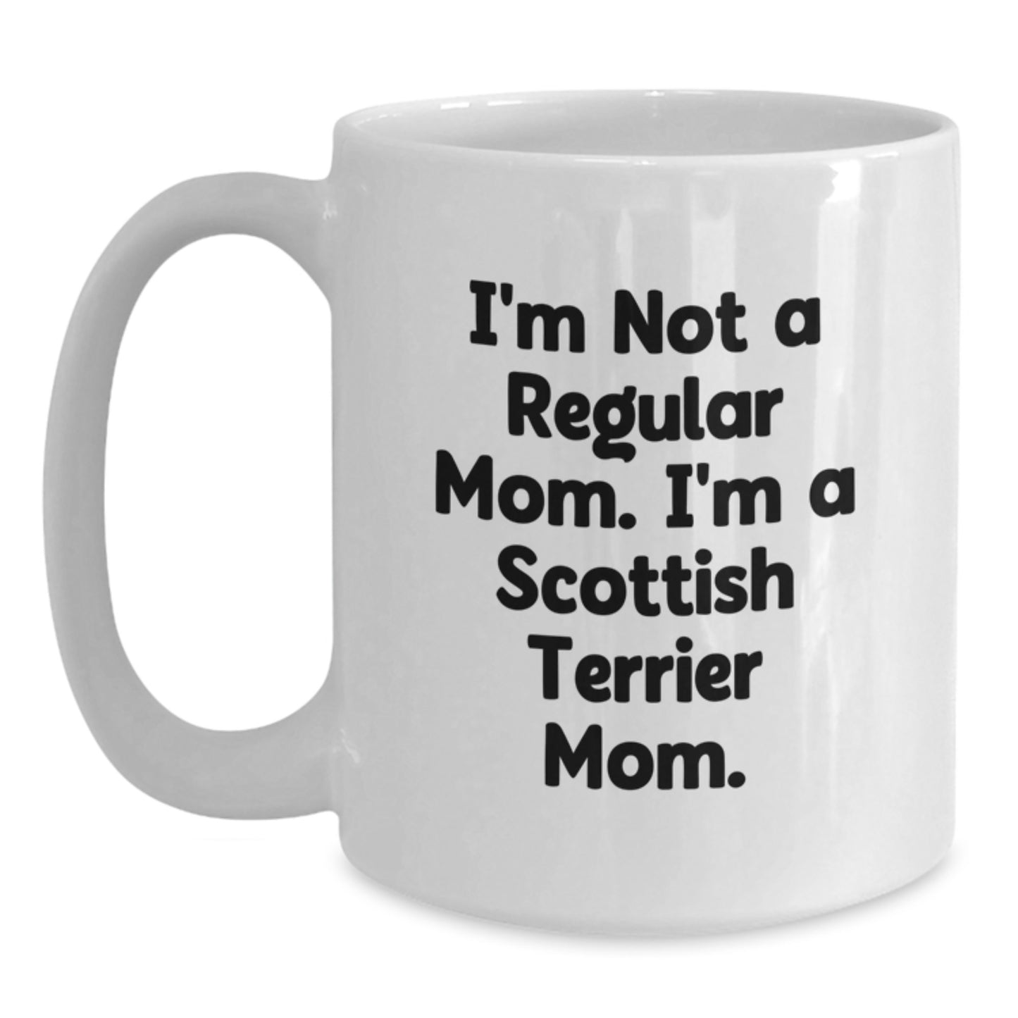 Funny Scottish Terrier Dog Mugs, Gifts from Mom, Gifts for Scottish Terrier Dog Lovers, White Coffee Mug, Birthday Unique Gifts - Main