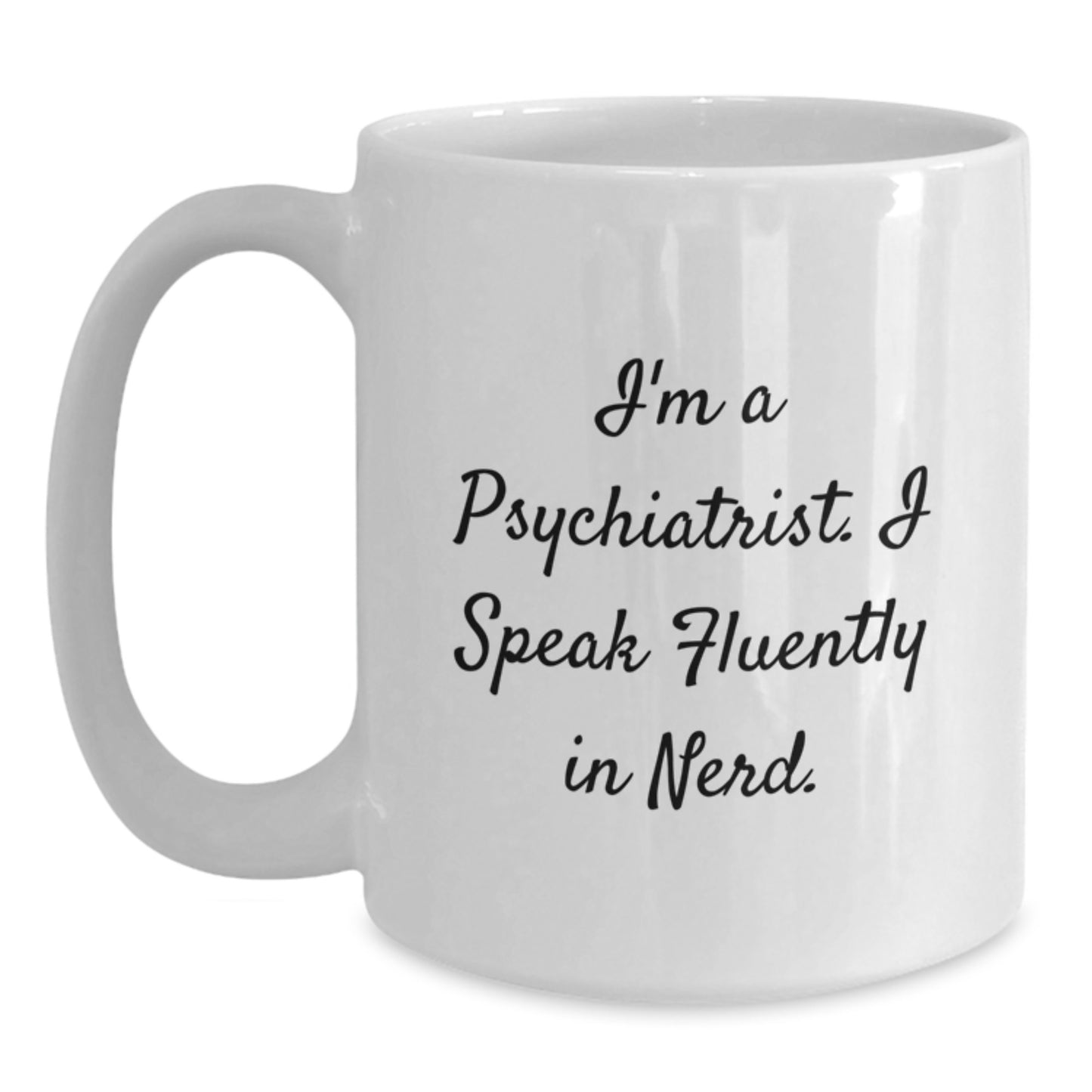 Funny Psychiatrist Gifts, White Coffee Mug for Friends, Gifts from Family, Unique Birthday Presents for Men or Women - Main