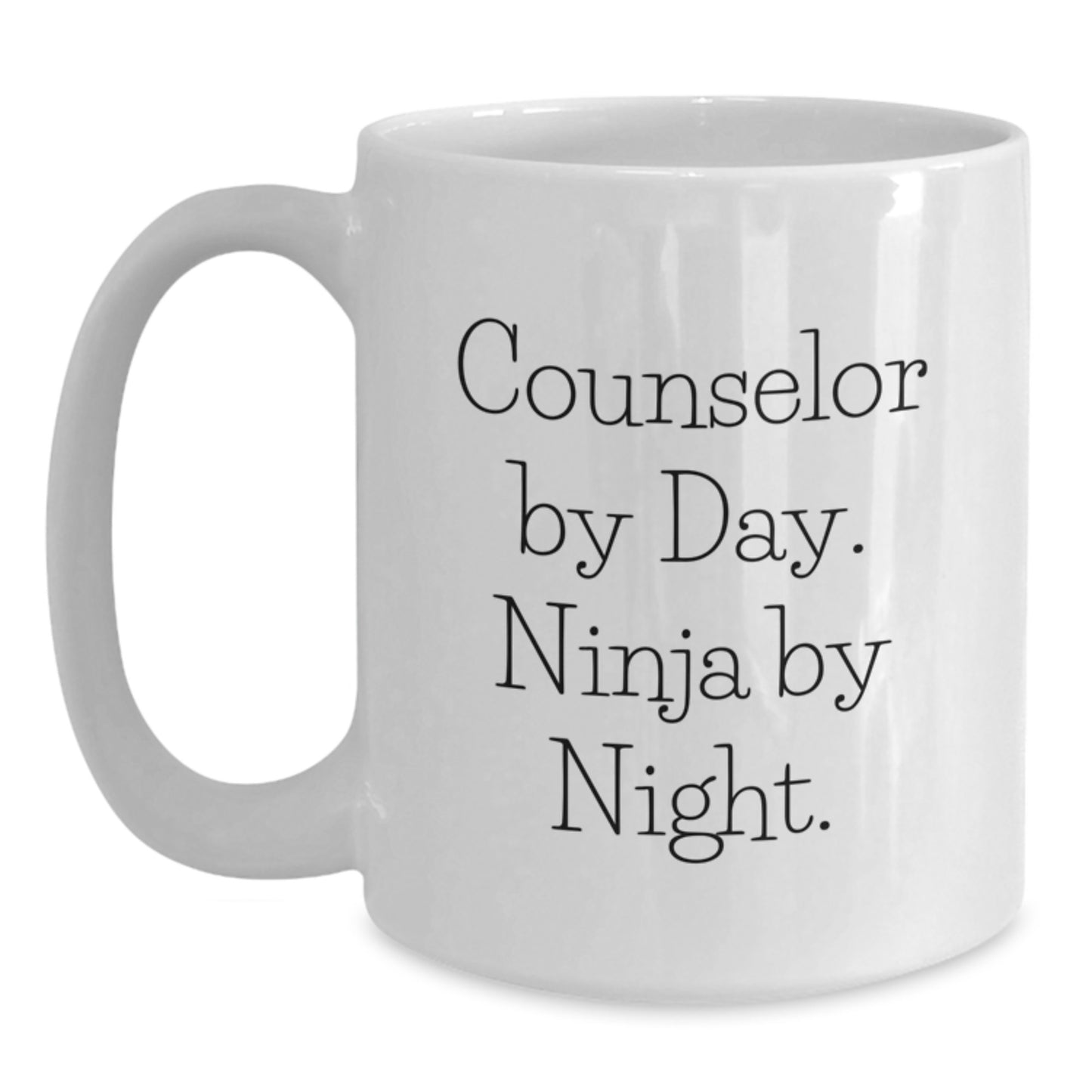 Funny Counselor Quotes Gifts for Counselor by Day and Ninja by Night White Coffee Mug, Gifts from Friends and Family for Birthday - Main