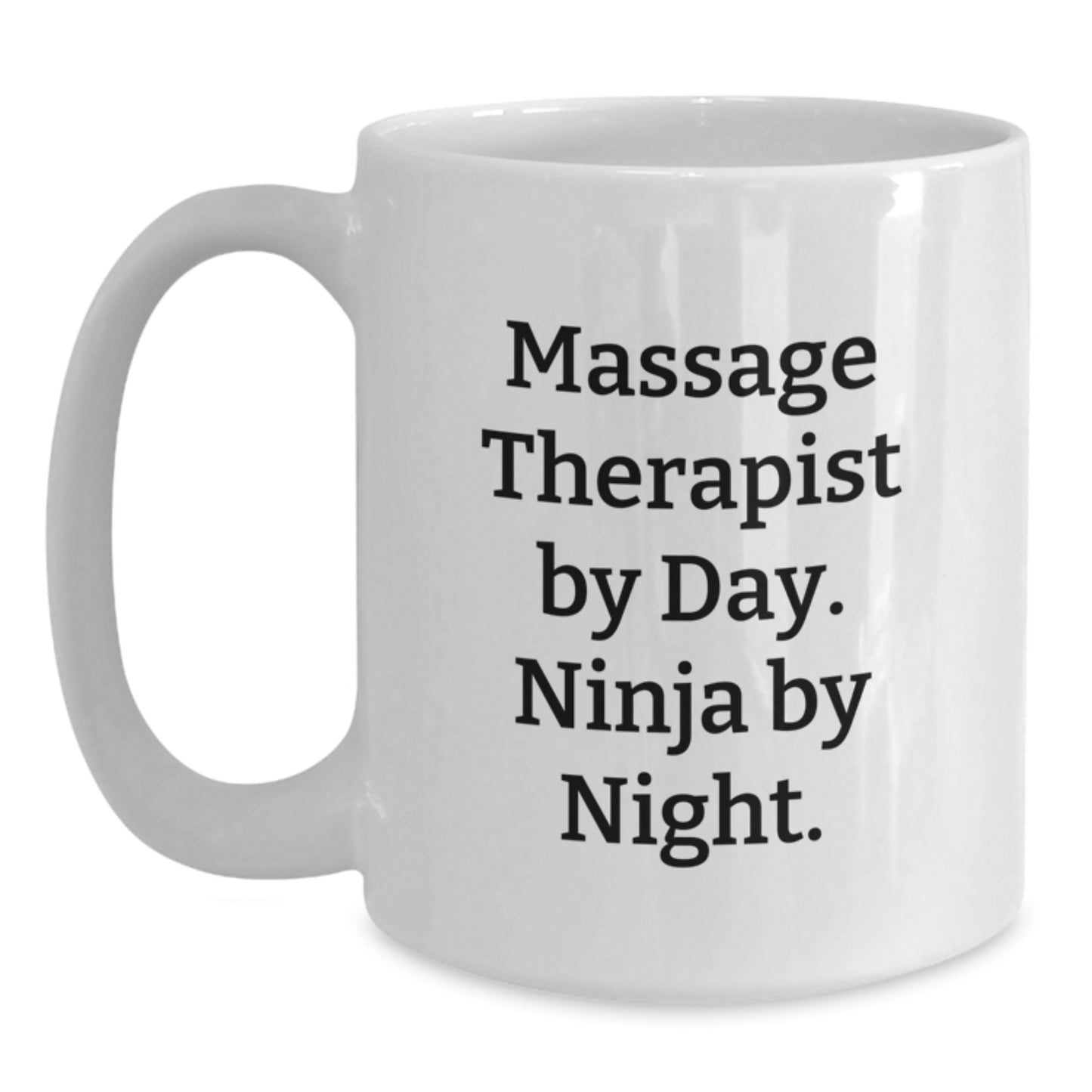 Massage Therapist Ninja Mug, Funny Gifts from Friends and Family for Birthday, White Coffee Mug, 'Massage Therapist By Day. Ninja By Night.' - Main