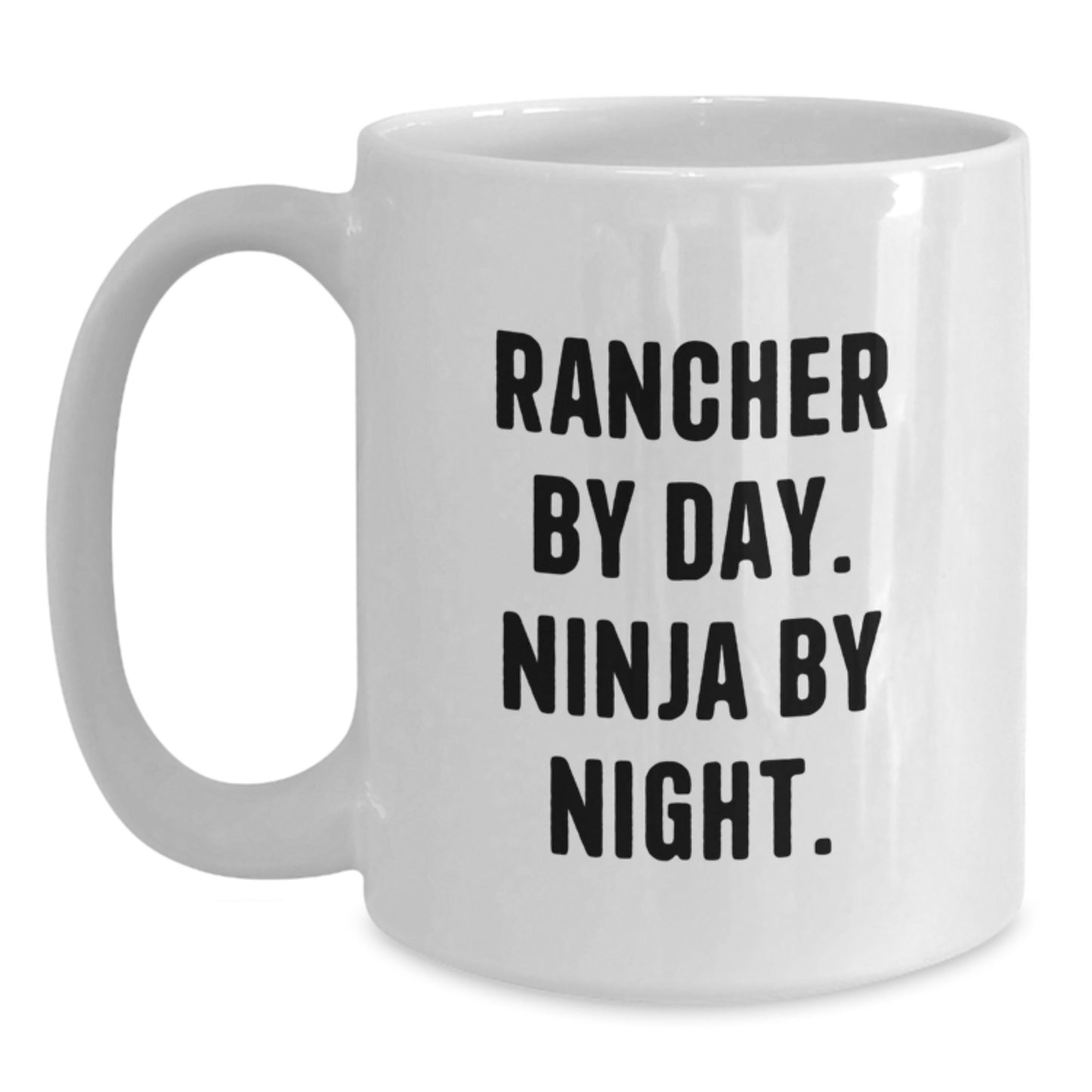 Rancher Gifts for Birthday - Funny White Coffee Mug, 'Rancher By Day. Ninja By Night.' - Gifts from Family, Friends, or Coworkers for Men or Women - Main