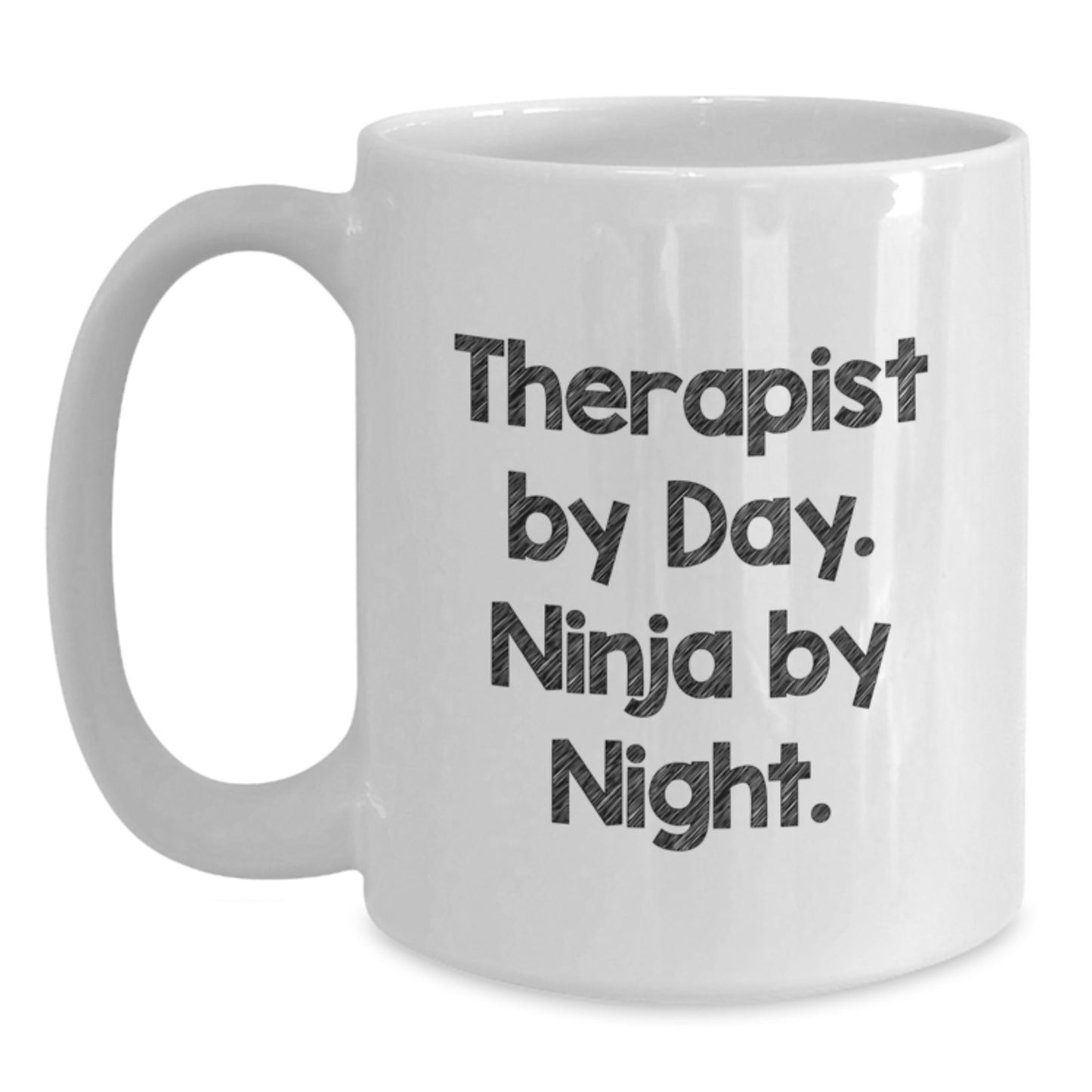Therapist By Day Funny Ninja Gifts from Men for Birthday Unique Therapist White Coffee Mugs - Main