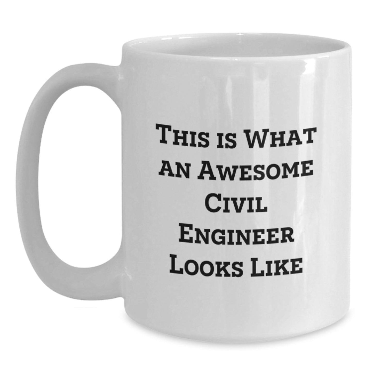 Funny Civil Engineer Gifts from Men to Friends - This Is What An Awesome Civil Engineer Looks Like, White Coffee Mug for Birthday, Gifts for Civil Engineer - Main