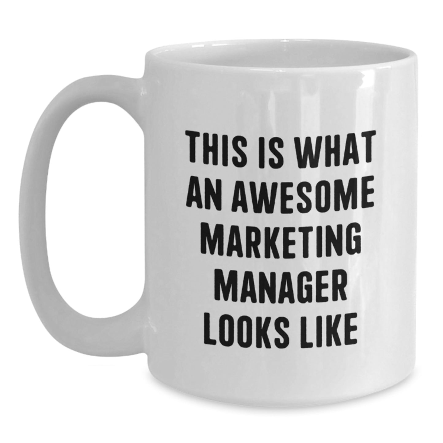 Funny Marketing Manager Gifts, This Is What An Awesome Marketing Manager Looks Like White Coffee Mug for Birthday, Gifts from Friends, Marketing Manager Mug for Women, Funny Marketing Manager Gift - Main