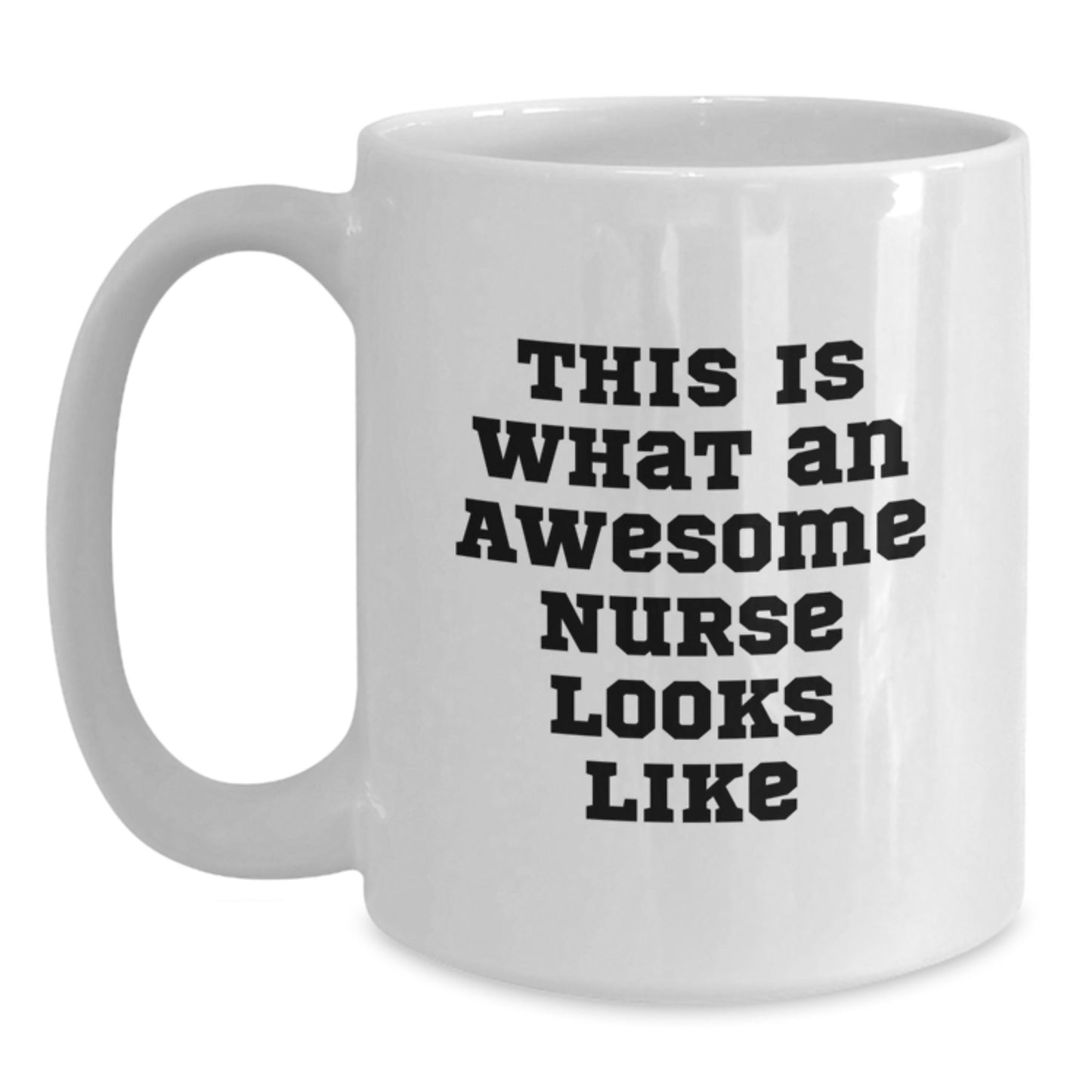 Awesome Nurse Quote White Coffee Mug, Gifts from Friends to Nurse, Birthday Unique Gifts for Nurse - Main