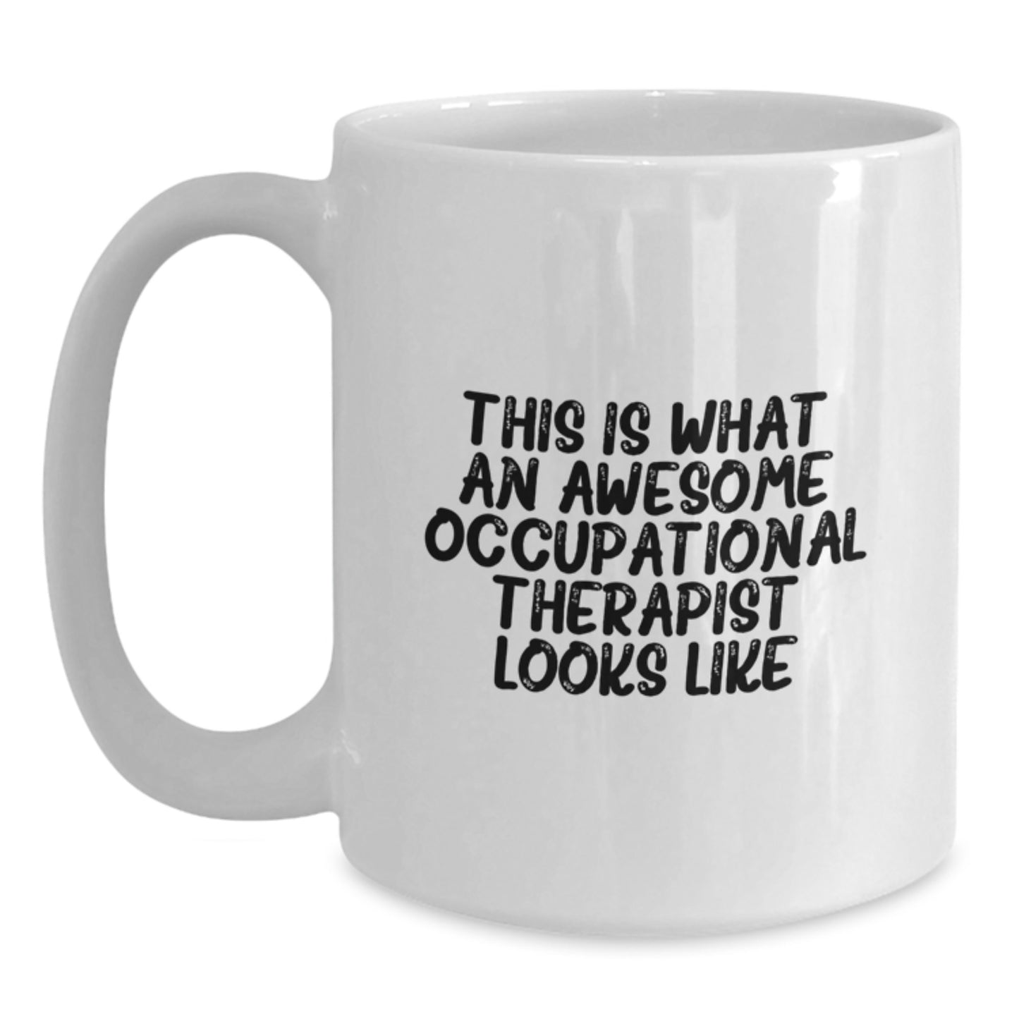 Funny Occupational Therapist Gifts for Her from Friends - Inspirational White Coffee Mug for Birthday - Main