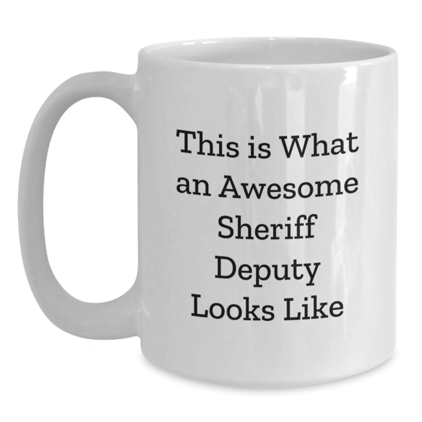 Funny Sheriff Deputy Gifts for Men from Friends - 'This Is What An Awesome Sheriff Deputy Looks Like' White Coffee Mug - Main