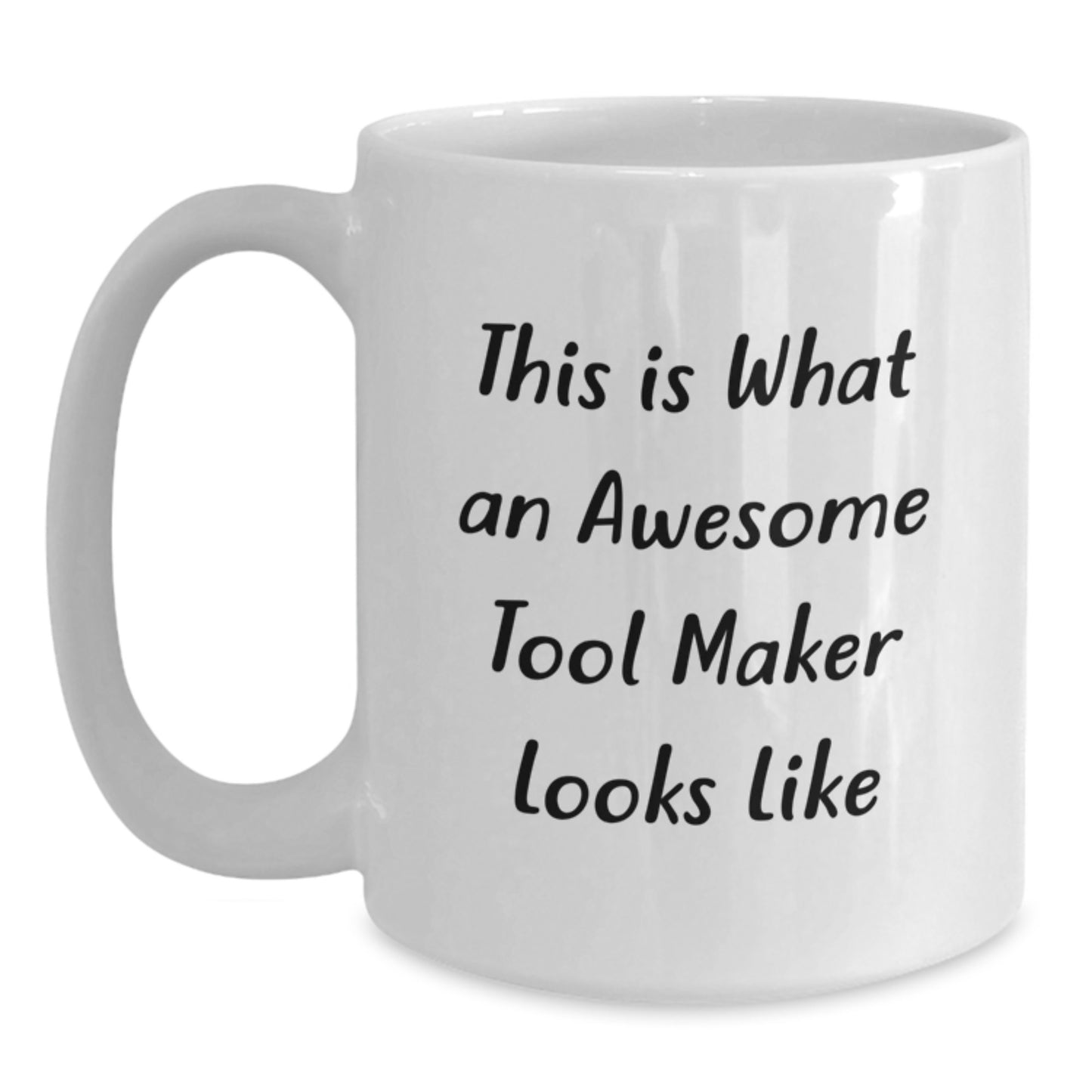 Funny Tool Maker Gifts from Friends, White Coffee Mugs for Christmas Unique Gifts, This Is What An Awesome Tool Maker Looks Like - Main