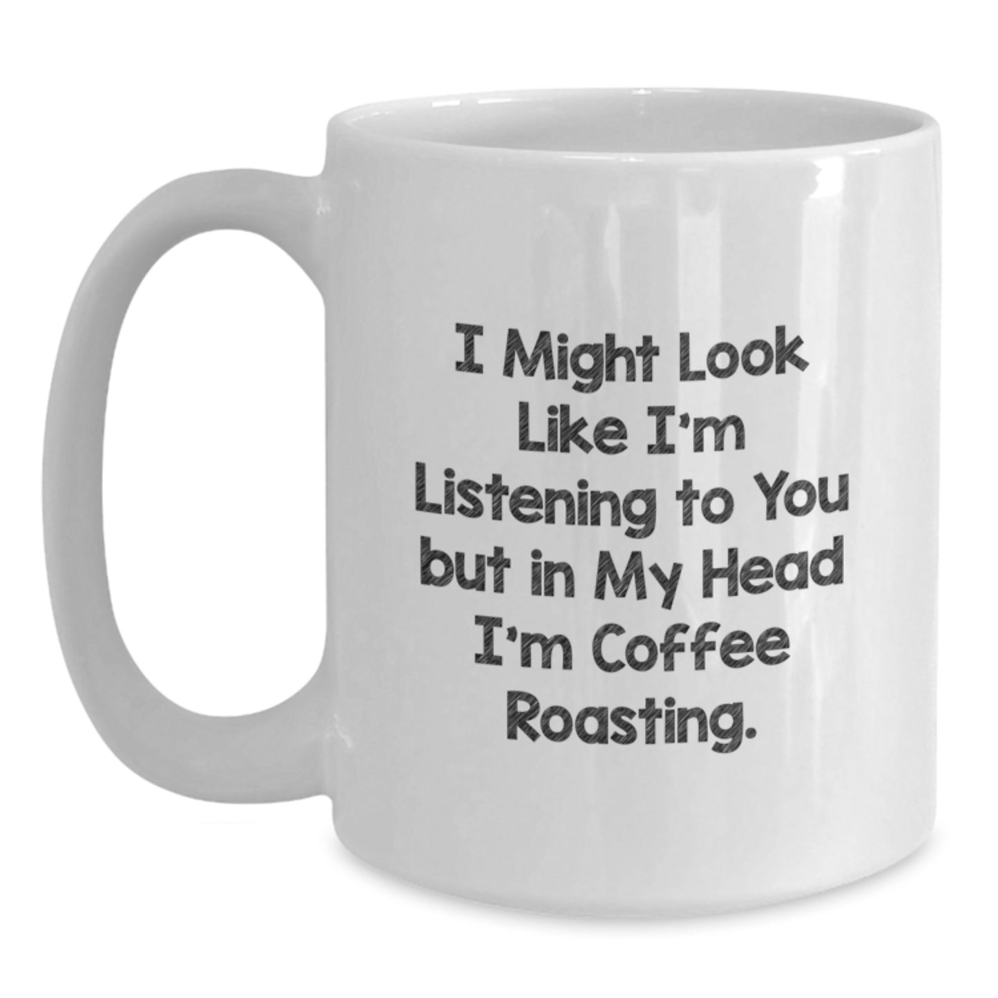 Coffee Roasting Humor Gifts from Friends for Coffee Roasting Enthusiasts - Funny White Coffee Mug, 11oz or 15oz Capacity, Perfect Birthday Unique Gift for Men or Women - Main