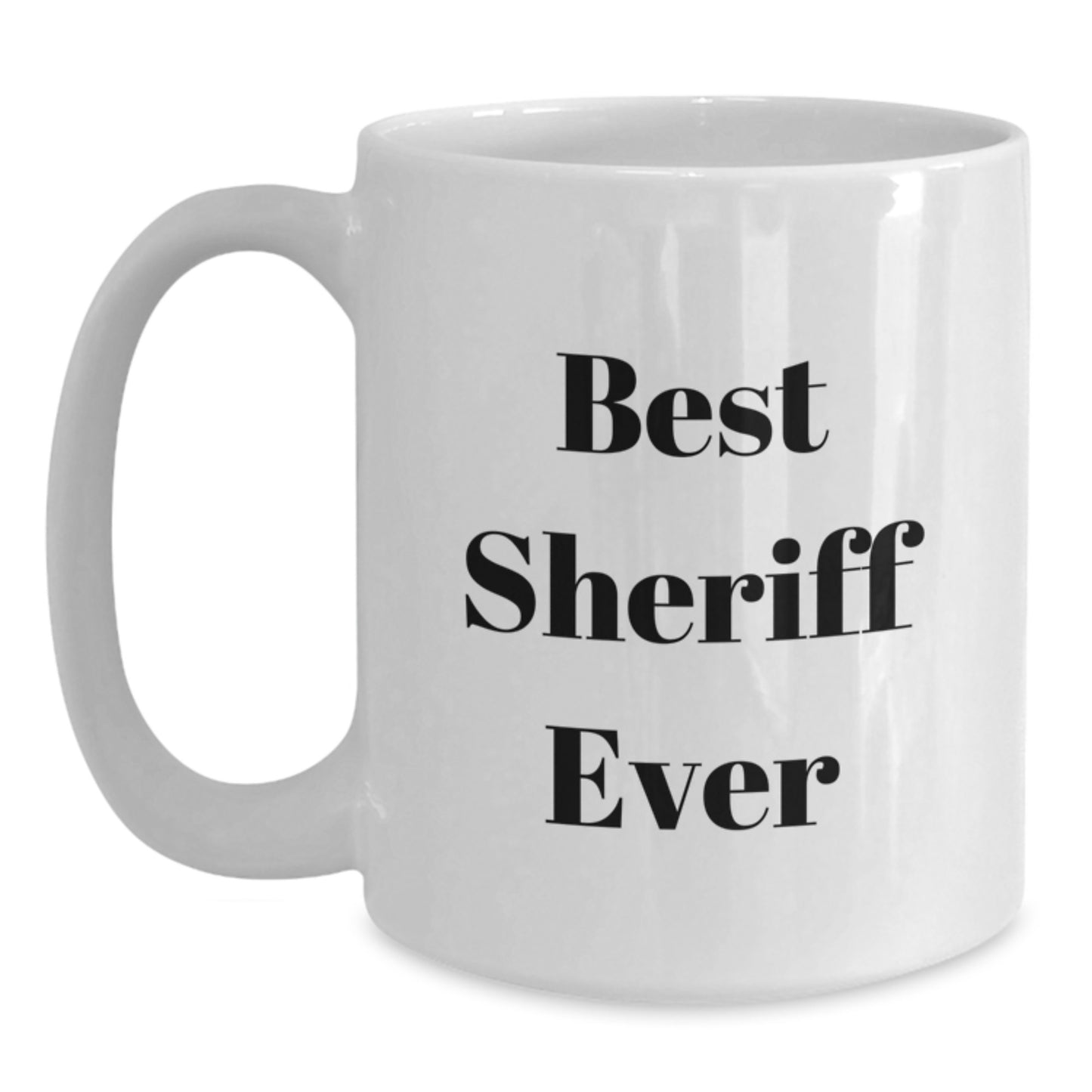 Funny Sheriff Gifts for Men, Christmas Unique Mugs with 'Best Sheriff Ever' Quote, White Coffee Mug, Gifts from Friends to Family - Main