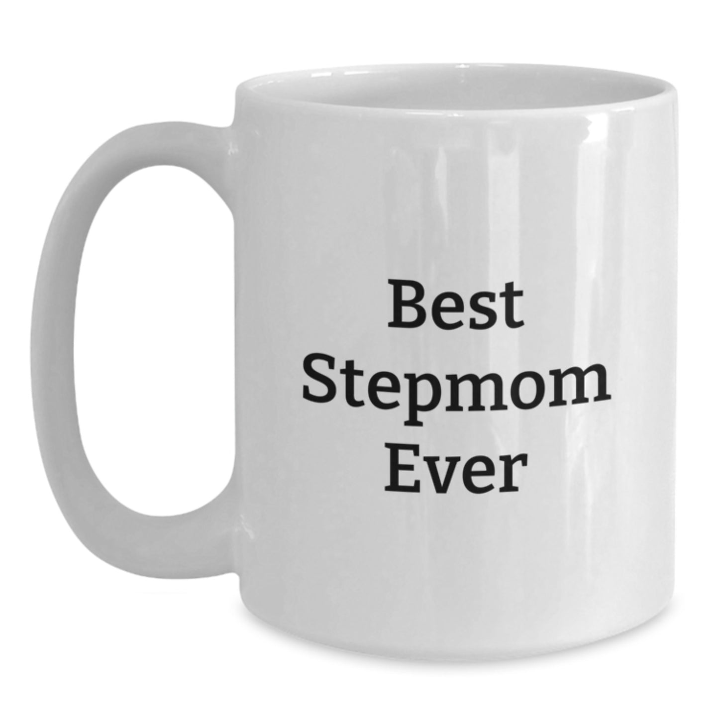 Funny Stepmom Gifts from Mom to Stepmom, Best Stepmom Ever White Coffee Mug, Graduation Unique Gifts for Her - Main