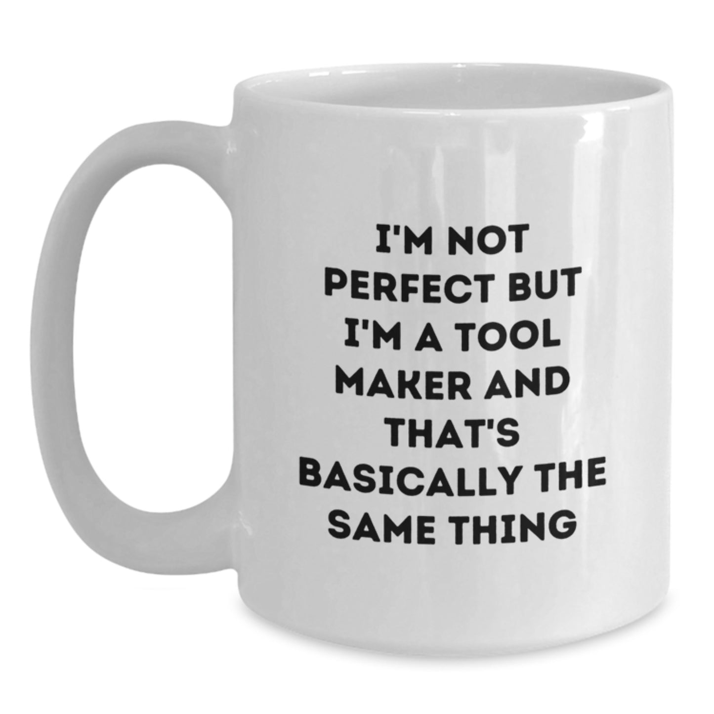 Funny Tool Maker White Coffee Mugs Gifts from Men to Tool Maker Friends on Christmas Unique Ideas - Main