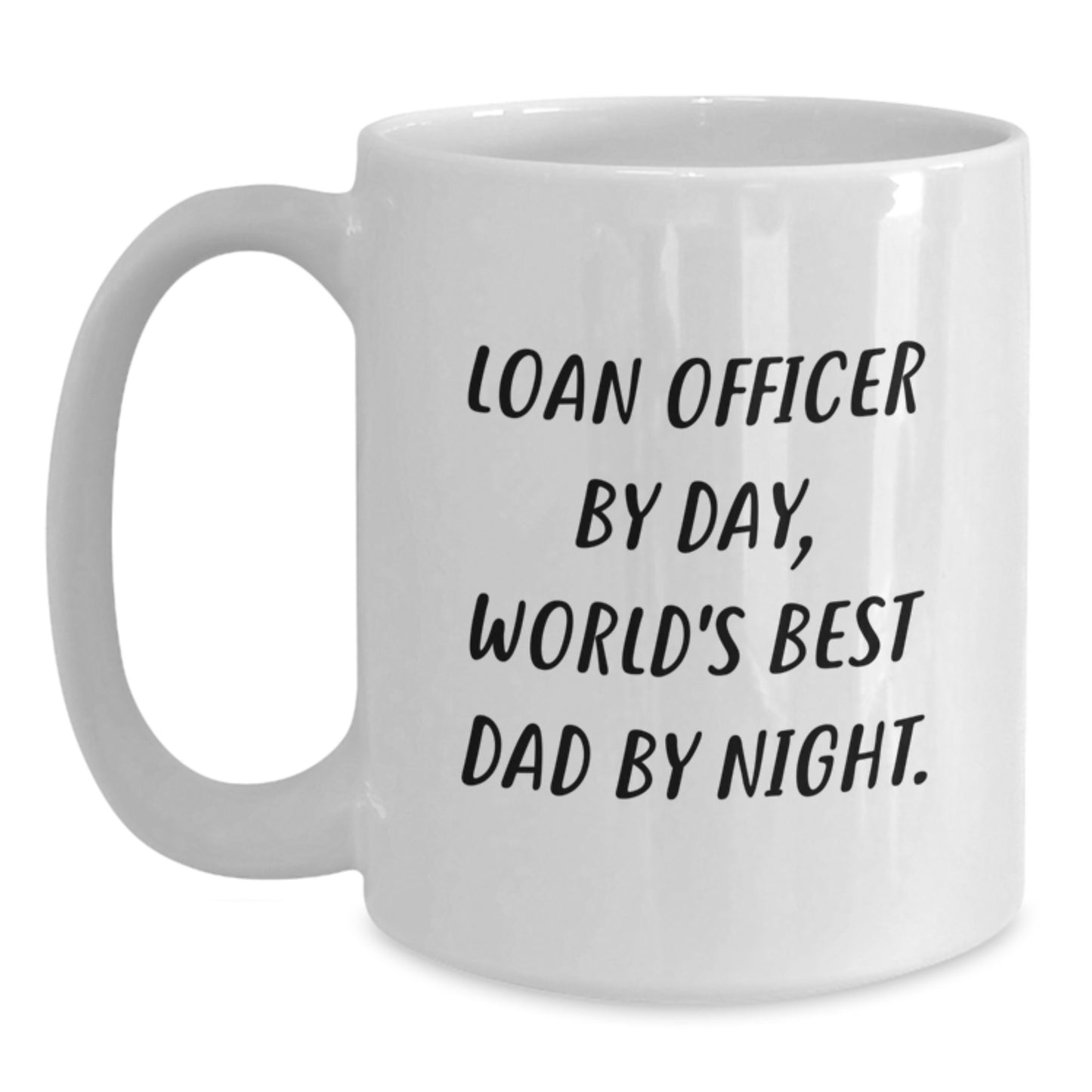 Funny Loan Officer Gifts from Mom, Unique White Coffee Mug for Loan Officer By Day, World's Best Dad By Night. Graduation Unique Gifts - Main