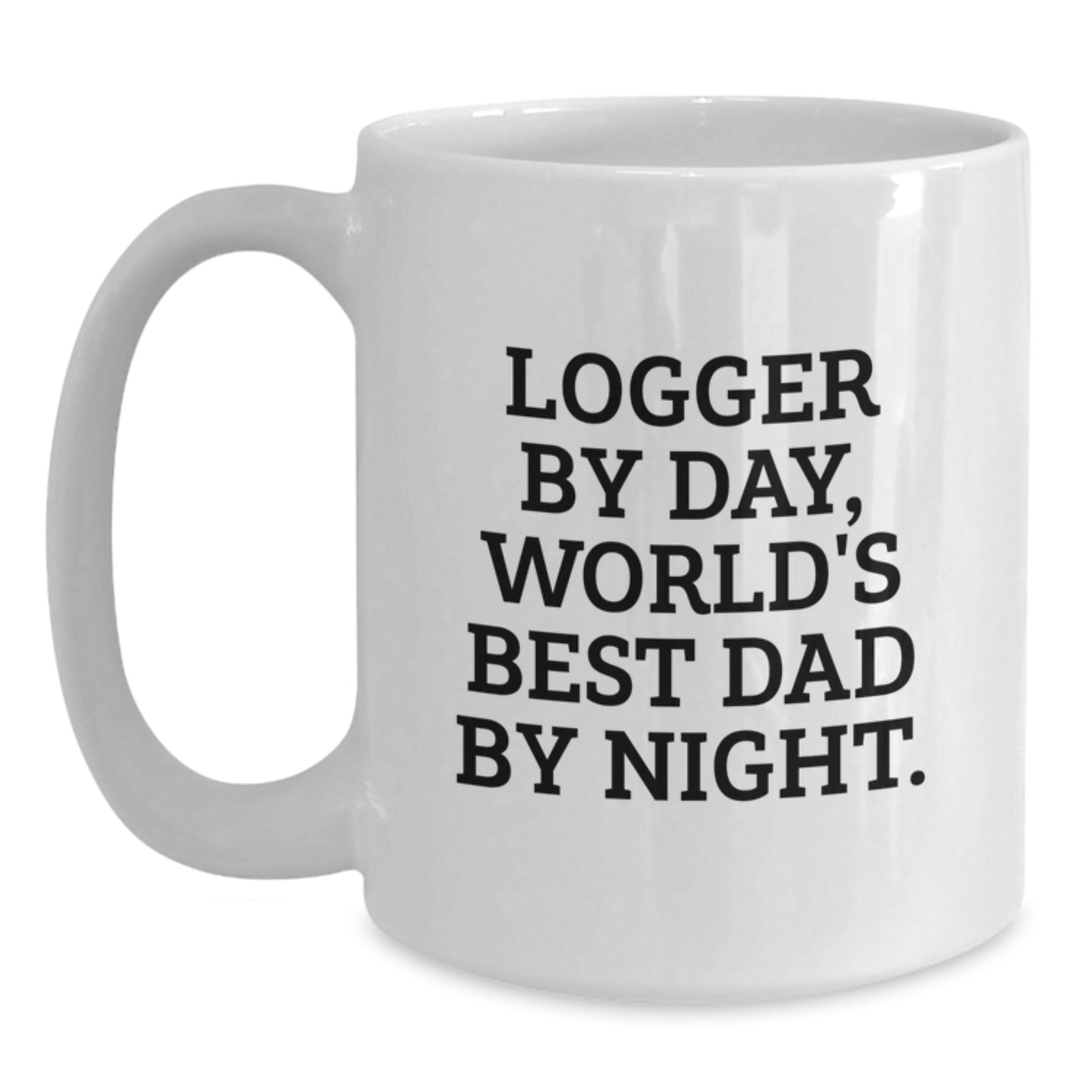 Logger Gifts for Men, Funny White Coffee Mug, 'Logger By Day, World's Best Dad By Night.' Graduation Unique Gifts from Dad, Gifts for Logger - Main