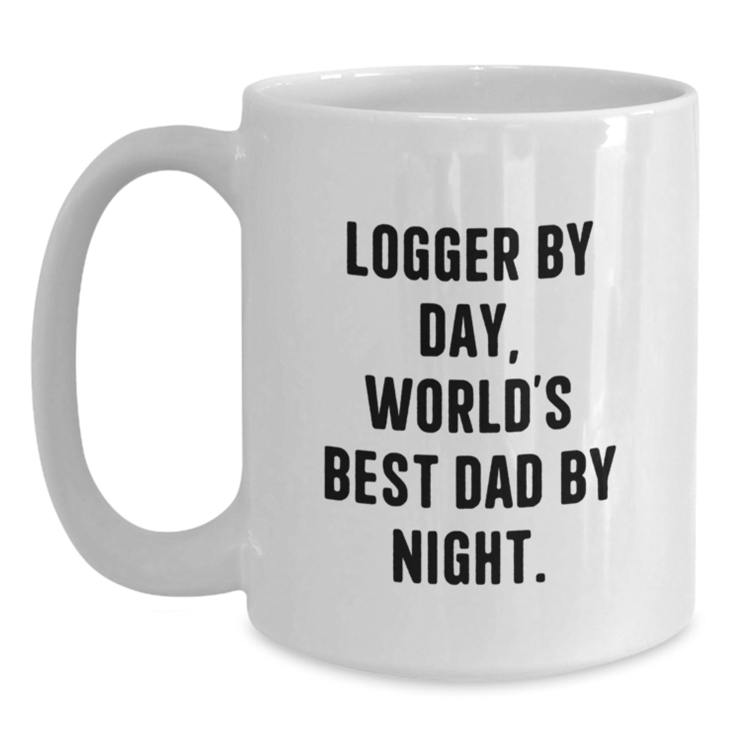Logger's Daily Grind, World's Best Dad at Night, Funny Graduation Gift for Him from Friends, White Coffee Mug, 11oz or 15oz - Main