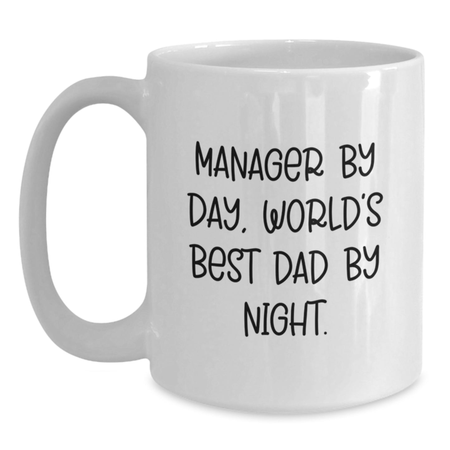 Funny Manager Mug, Gifts from Dad to Manager By Day, World's Best Dad By Night Gifts for Manager, White Coffee Mug for Graduation Unique Gifts - Main