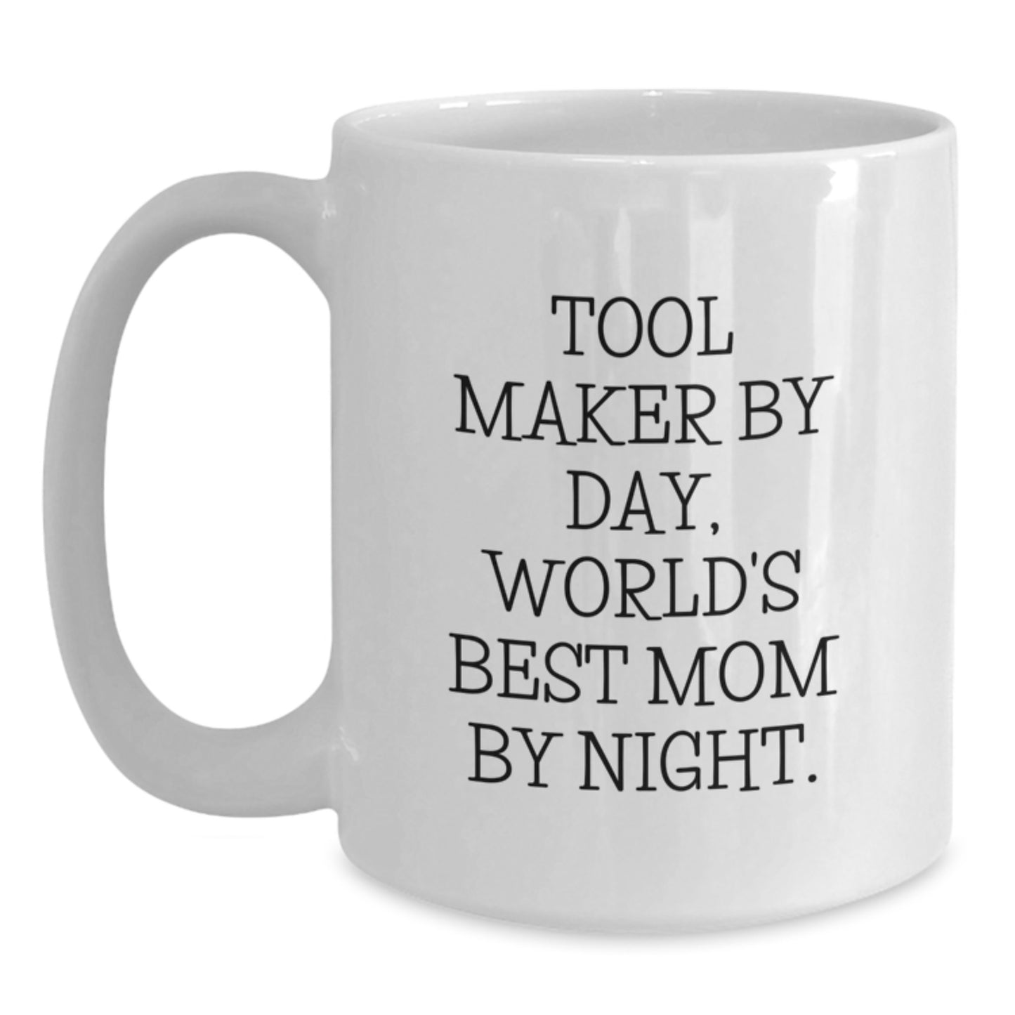 Tool Maker Humor Gifts from Men, Funny White Coffee Mug for Tool Maker, Gifts for Tool Maker, Inspirational Quote for Graduation Unique Gifts - Main