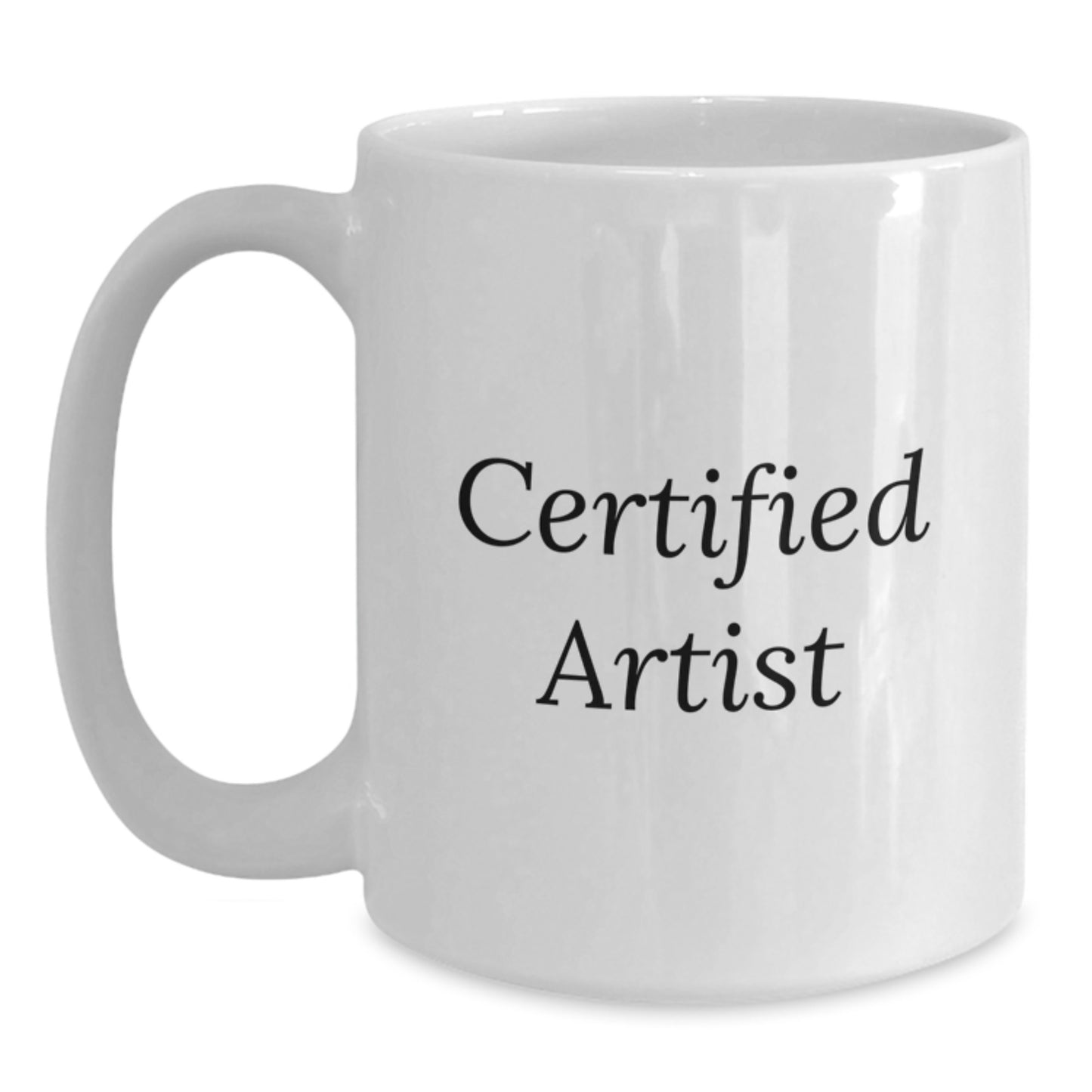 Funny Artist Quotes Gifts from Friends for Graduation Unique Artist White Coffee Mug, 11oz or 15oz Capacity, Microwave and Dishwasher Safe - Main