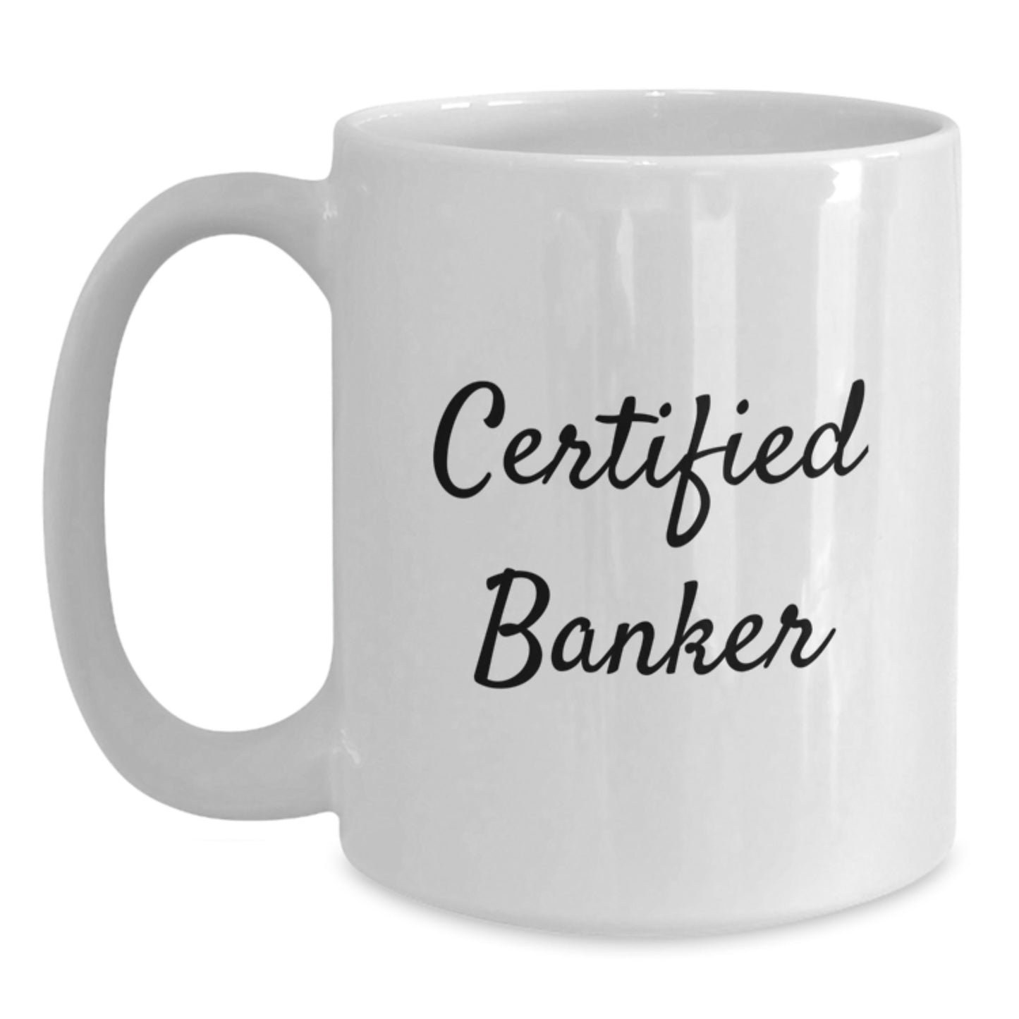 Funny Certified Banker Gifts from Friends to Men - White Coffee Mug for Banker Graduation Unique Gifts - Main