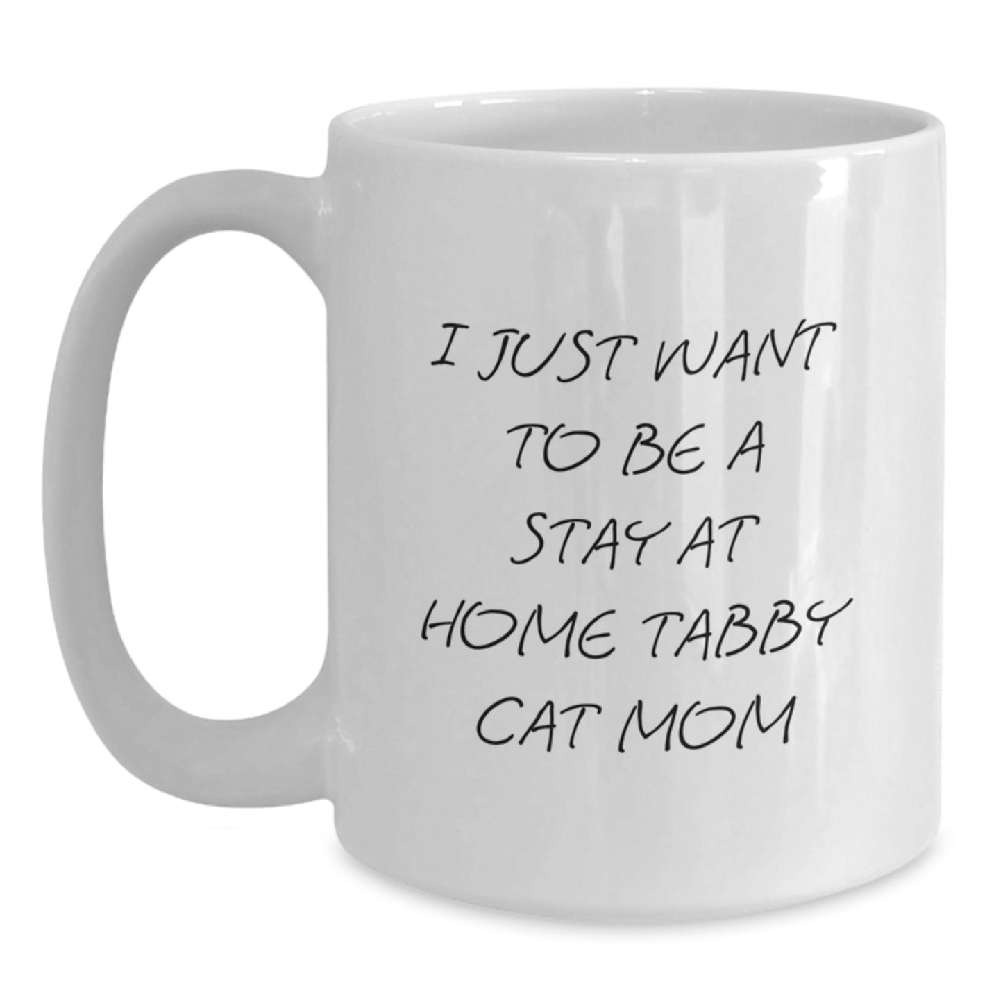 Funny Tabby Cat Mom Gifts from Friends for Stay at Home Tabby Cat Mom - White Coffee Mug, 11oz or 15oz, Ceramic, Microwave, and Dishwasher Safe - Main
