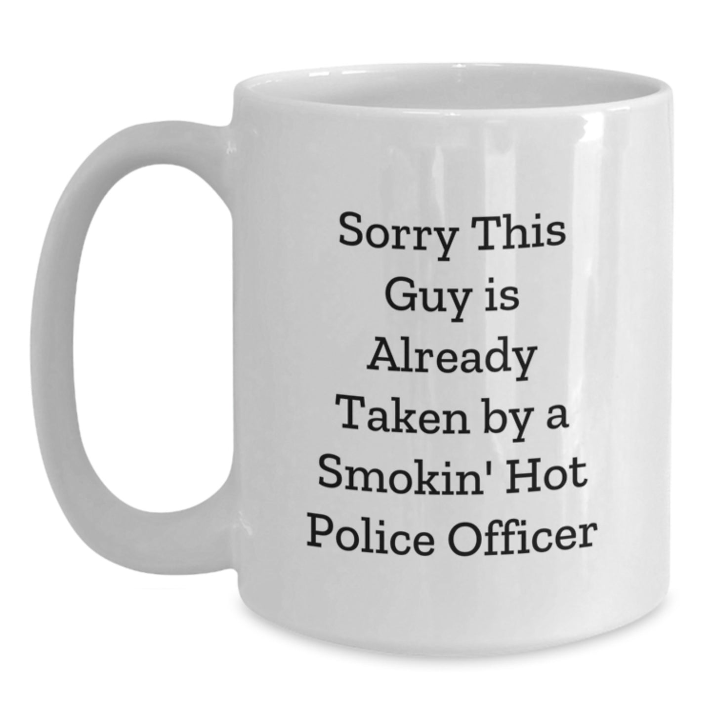 Funny Police Officer Gifts, White Coffee Mug, Sorry This Guy Is Already Taken, Birthday Present for the Men in Blue from Friends - Main