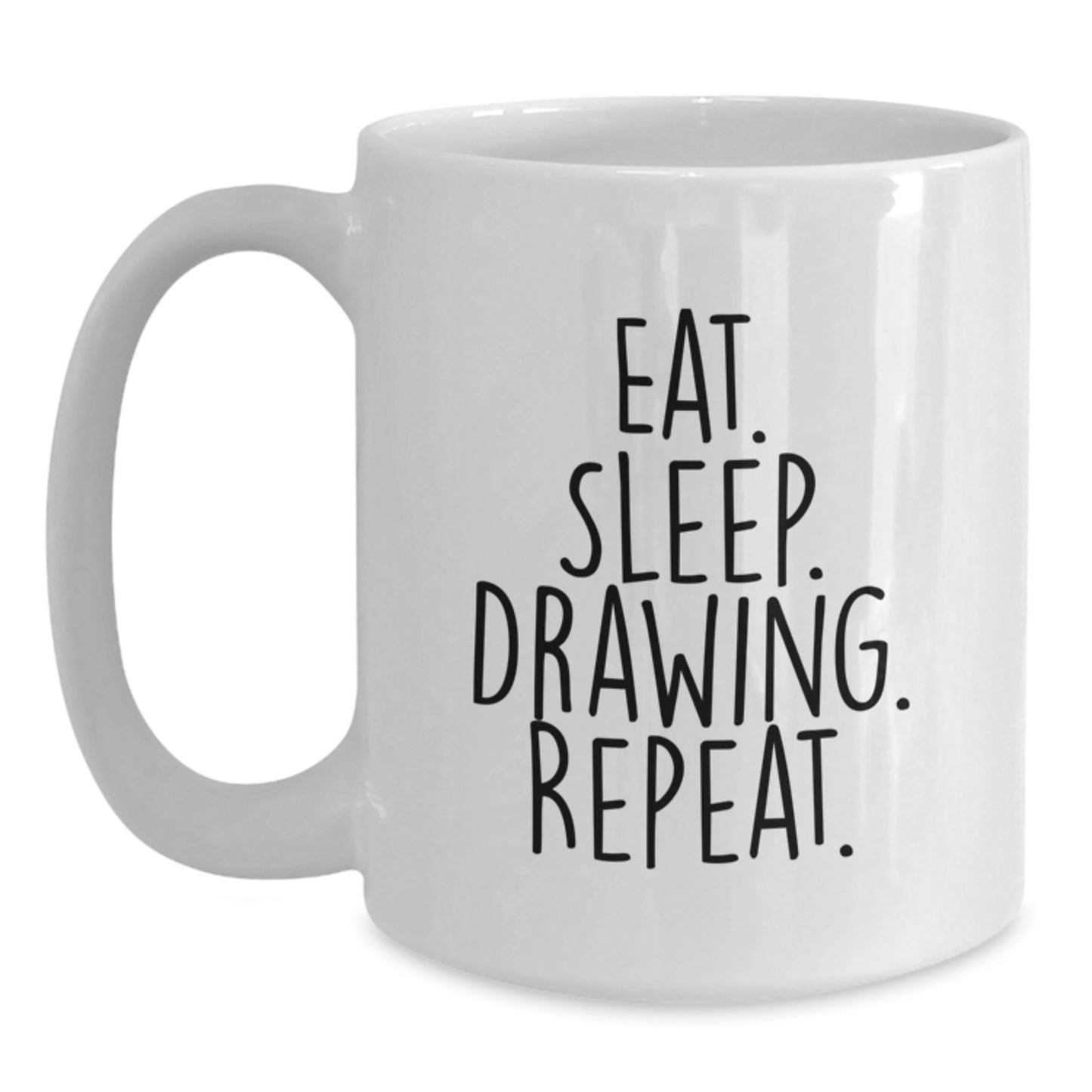 Funny Drawing Gifts for Friends - White Coffee Mug, Eat. Sleep. Drawing. Repeat., Birthday Unique Present from Friends - Main