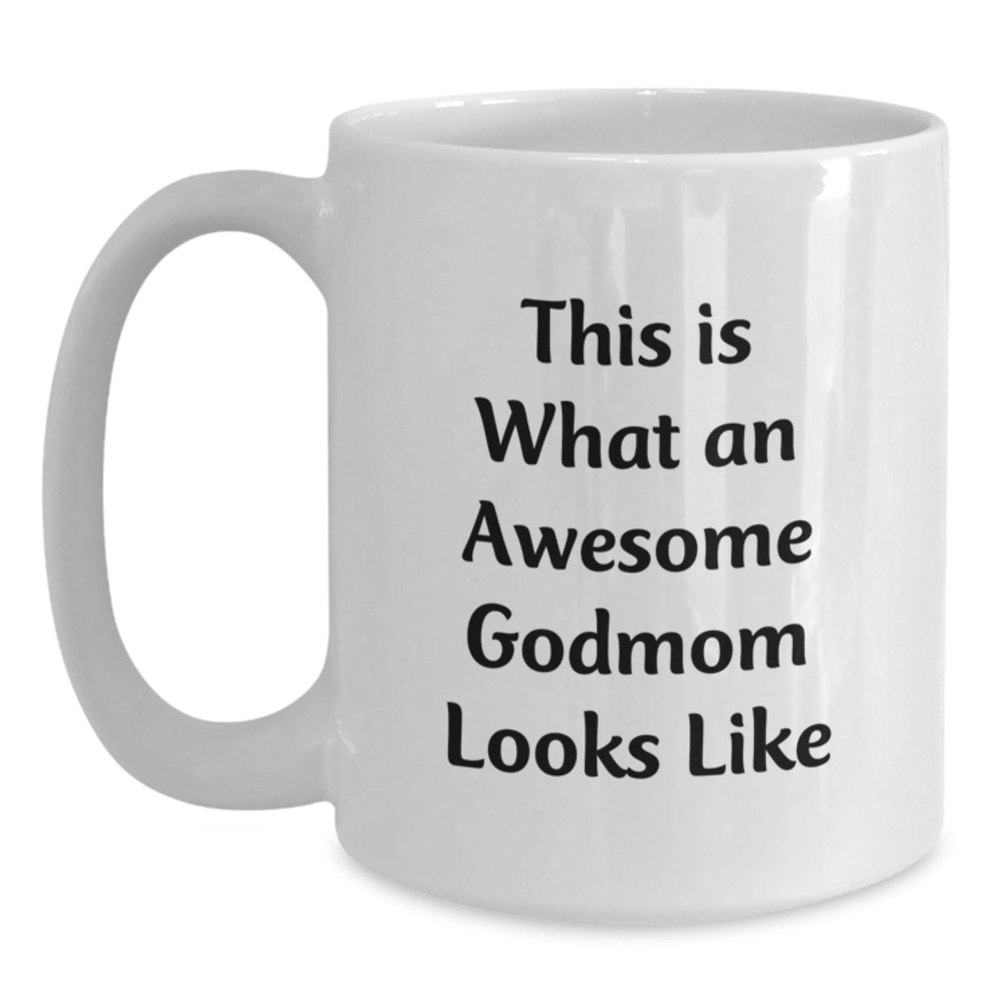 Funny Godmom Gifts, Godmom White Coffee Mug, This Is What An Awesome Godmom Looks Like, Gifts from Men, Gifts for Godmom, Graduation Unique Gifts - Main
